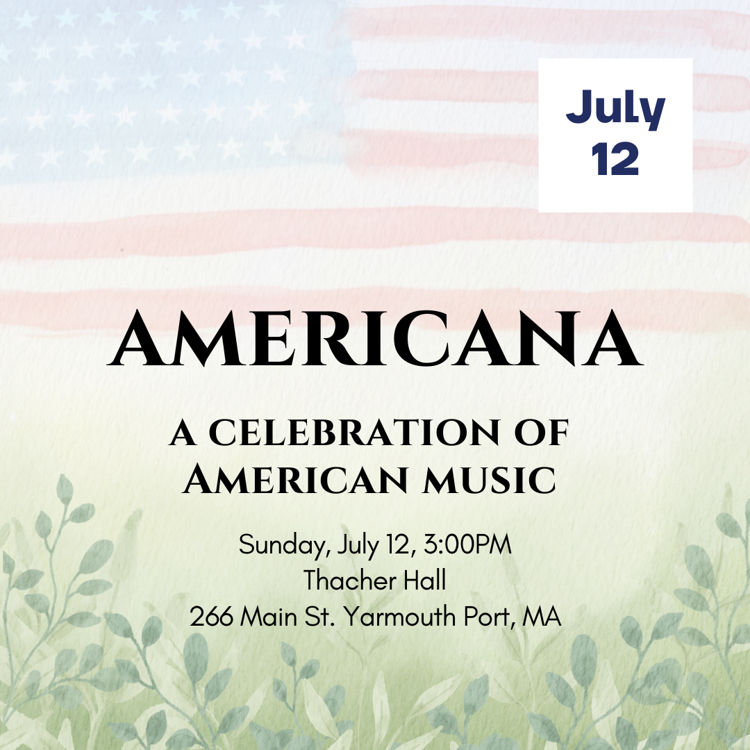 Poster for a music event titled "Americana: A Celebration of American Music" with date July 12 at 3:00 PM at Thacher Hall, 266 Main Street, Yarmouth Point, MA. The poster features a faded American flag in the background and has decorative foliage at the bottom.