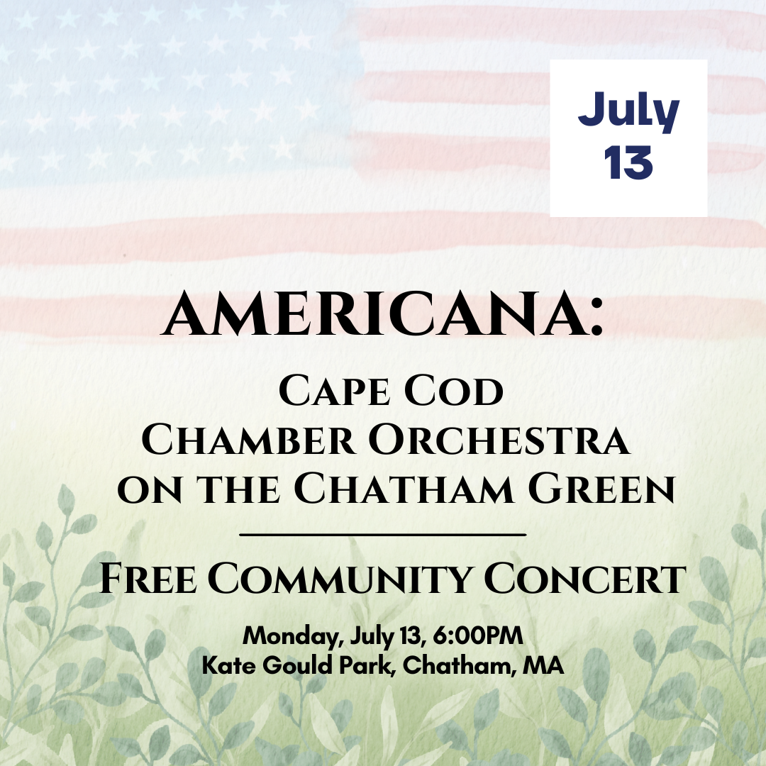 A patriotic poster with an American flag background announcing a free community concert by the Cape Cod Chamber Orchestra on July 13 at 6:00 PM at Kate Gould Park in Chatham, MA.