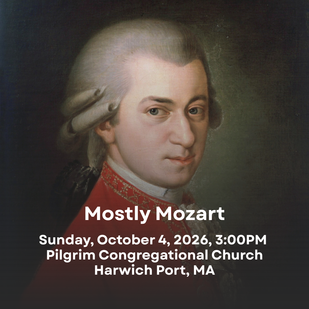 Portrait of Wolfgang Amadeus Mozart with event details overlaid, promoting a concert titled 'Mostly Mozart' on October 4, 2026, at 3:00 PM at Pilgrim Congregational Church in Harwich Port, MA.