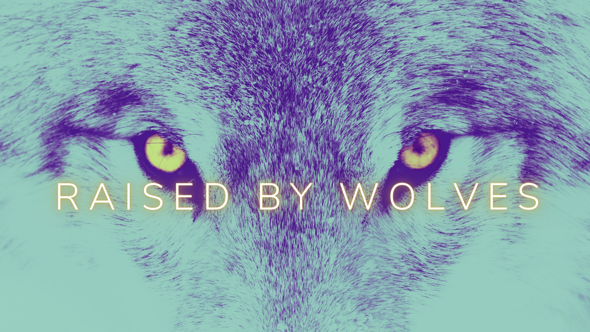 Raised By Wolves