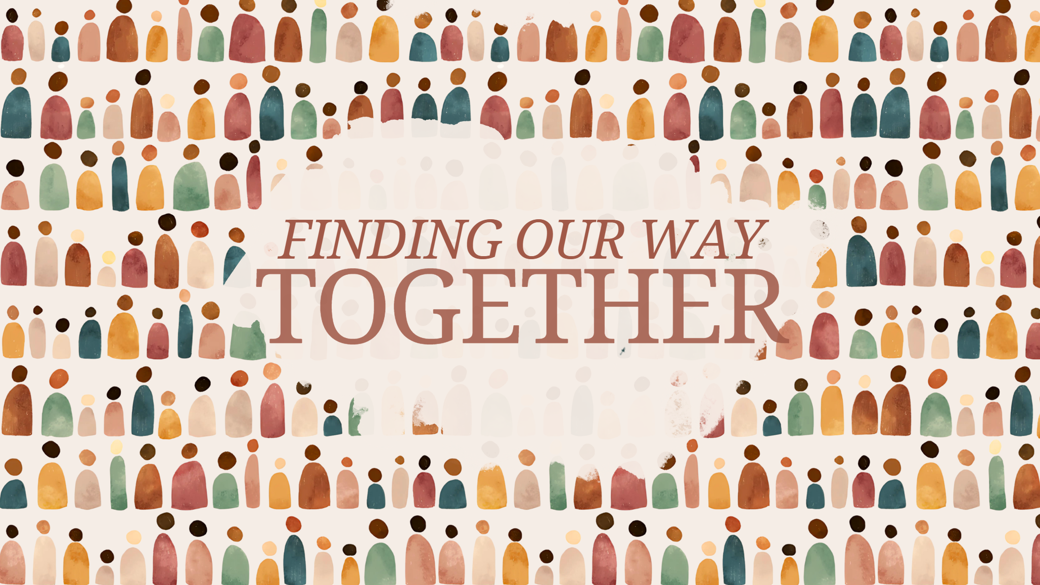 Finding Our Way Together