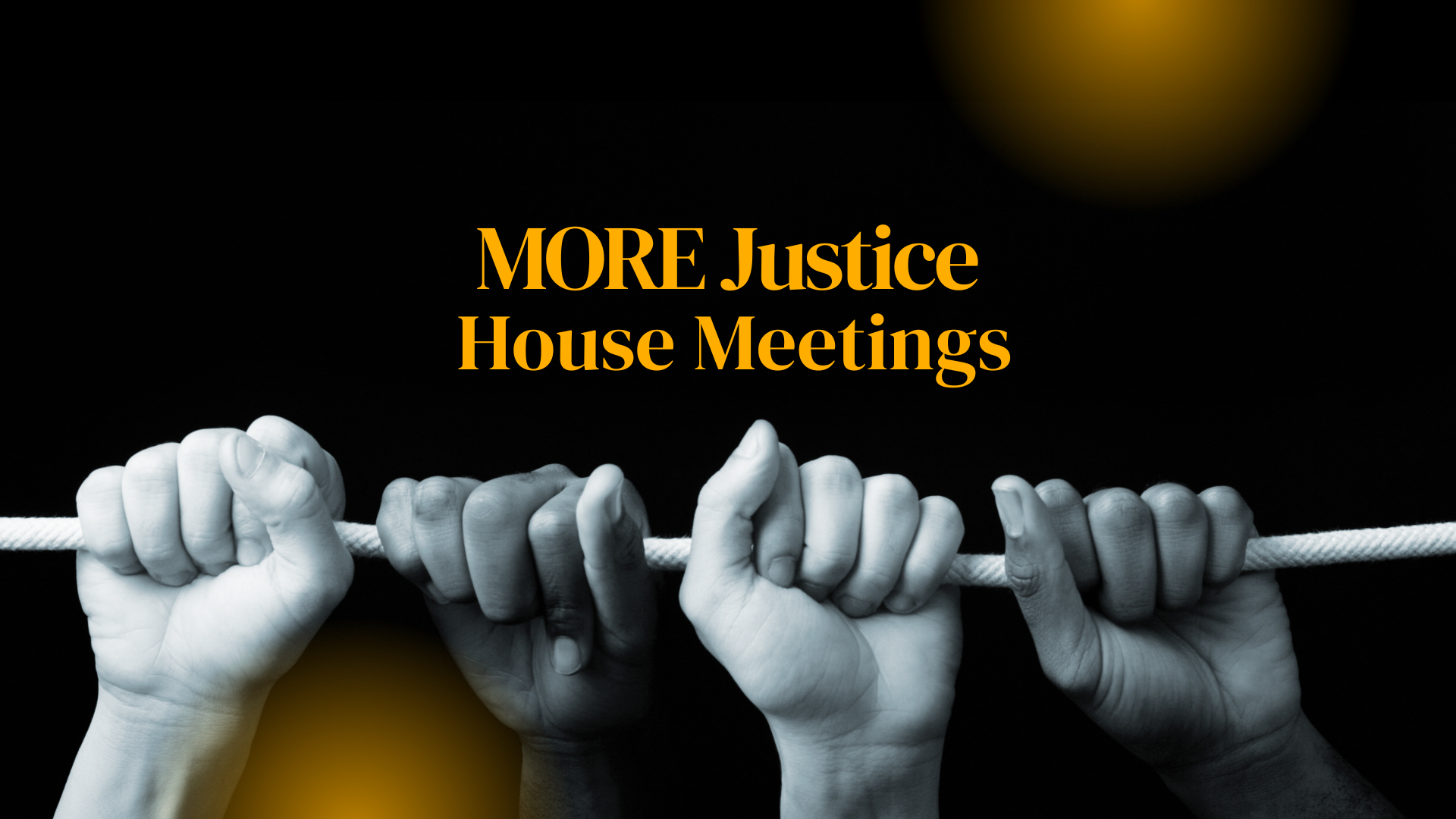 MORE Justice House Meetings