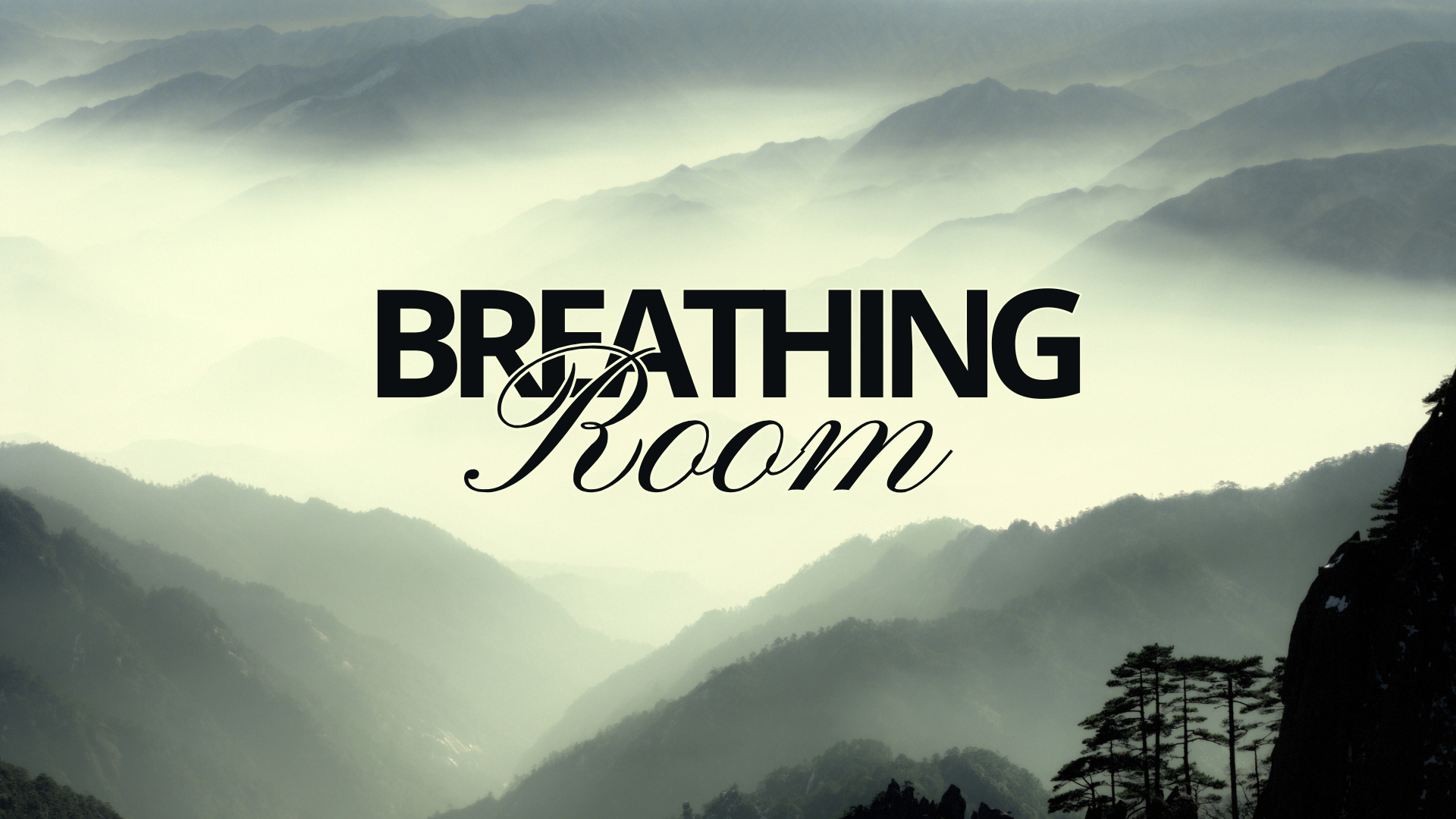 BREATHING ROOM