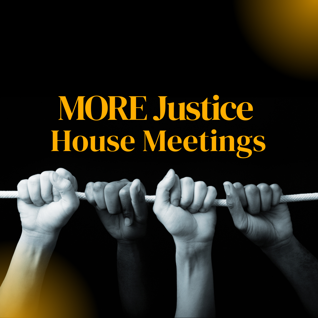 MORE Justice House Meeting