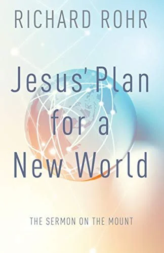 Book cover titled 'Jesus' Plan for a New World' by Richard Rohr, with a globe and network lines in the background.