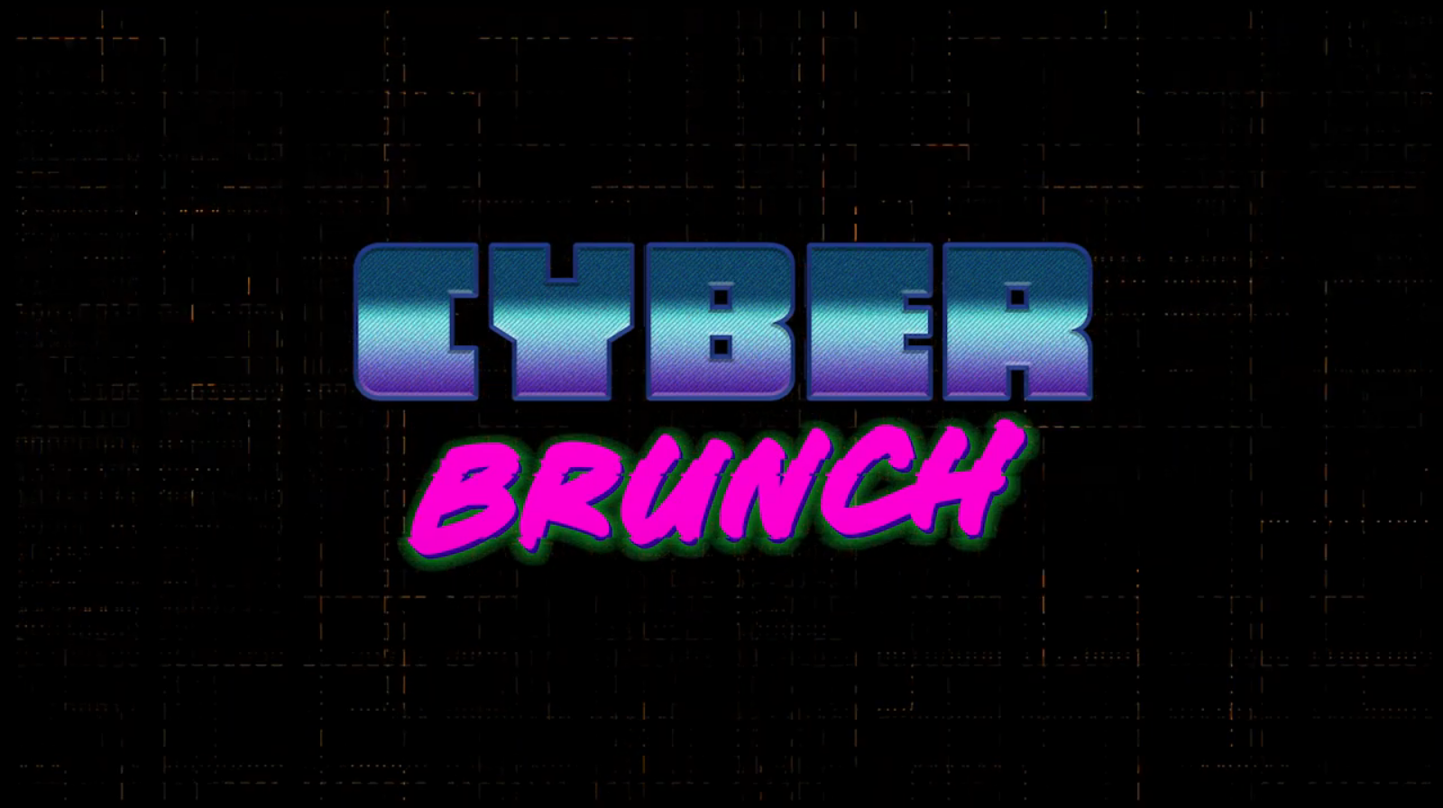 Cyber Brunch