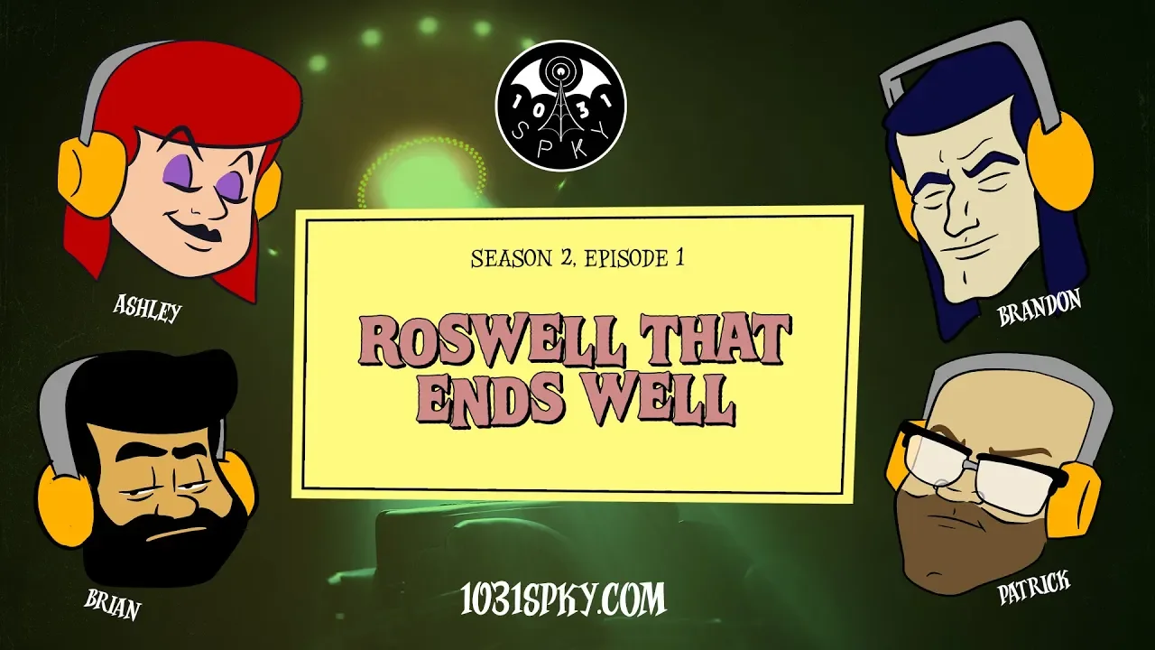 Ep. 7: Roswell That Ends Well