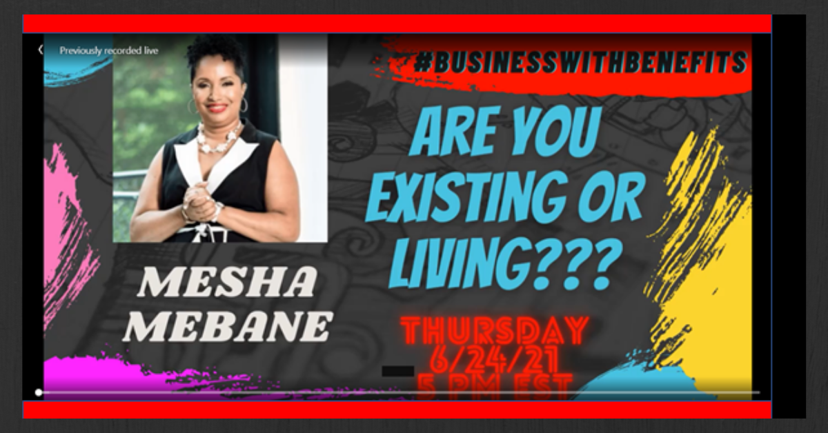 Promotional flyer featuring Mesha Mebane, advertising a live discussion titled "Are You Existing or Living?" scheduled for Thursday, June 24, 2021 at 5 PM EST, with colorful paint stroke designs.