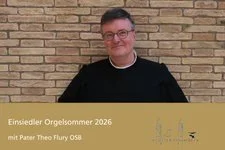 Einsiedler Orgelsommer mit P. Theo Flury
