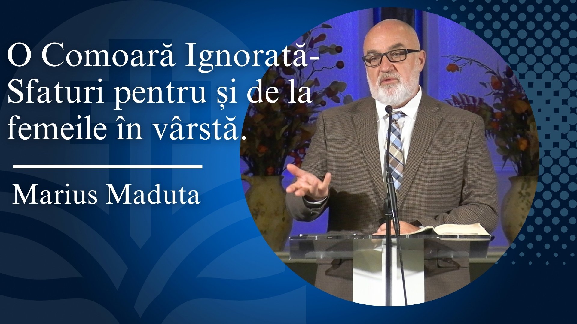 O Comoară Ignorată—Sfaturi pentru și de la femeile în vârstă | Tit 2:1-8