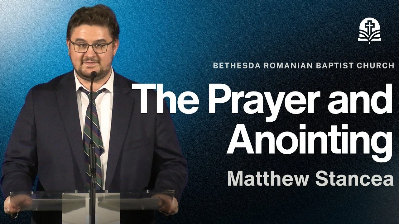 The Prayer and Anointing | James 5:13-18 | Matthew Stancea