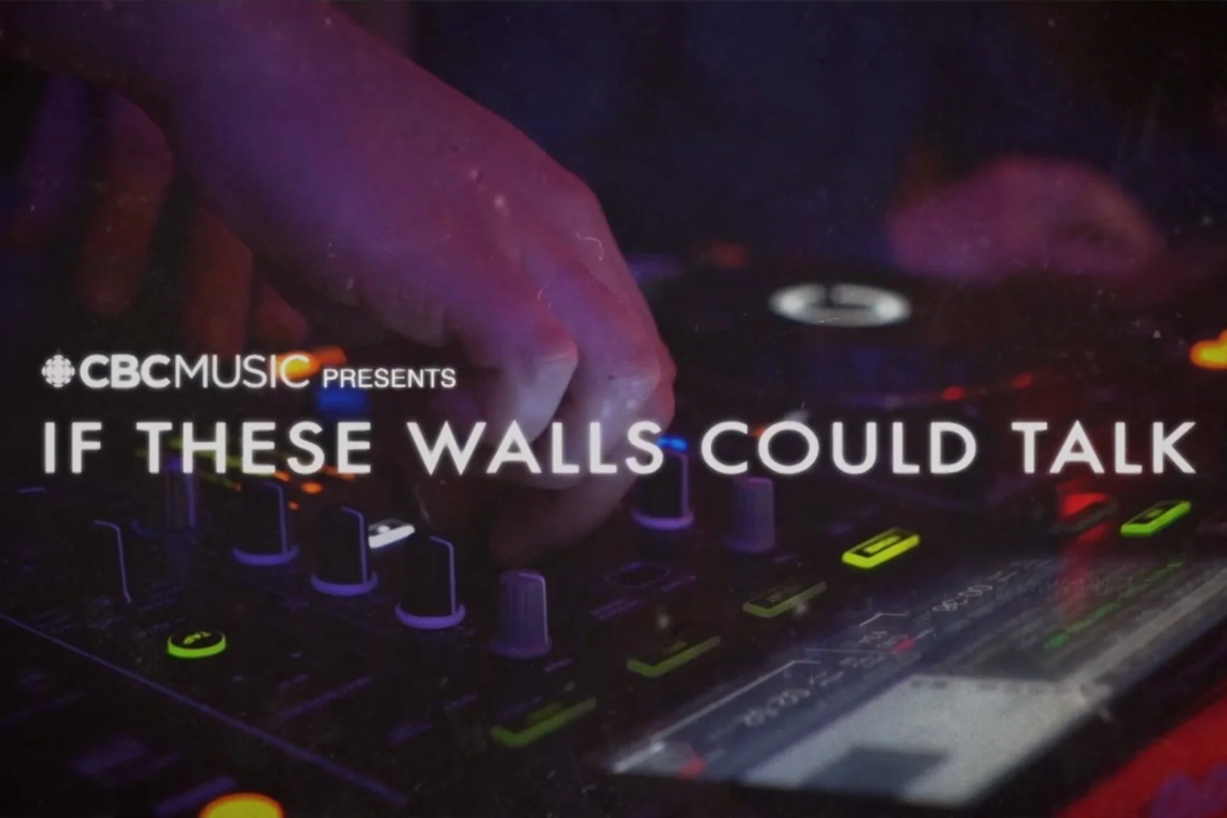 IF THESE WALLS COULD TALK | CBC Music
