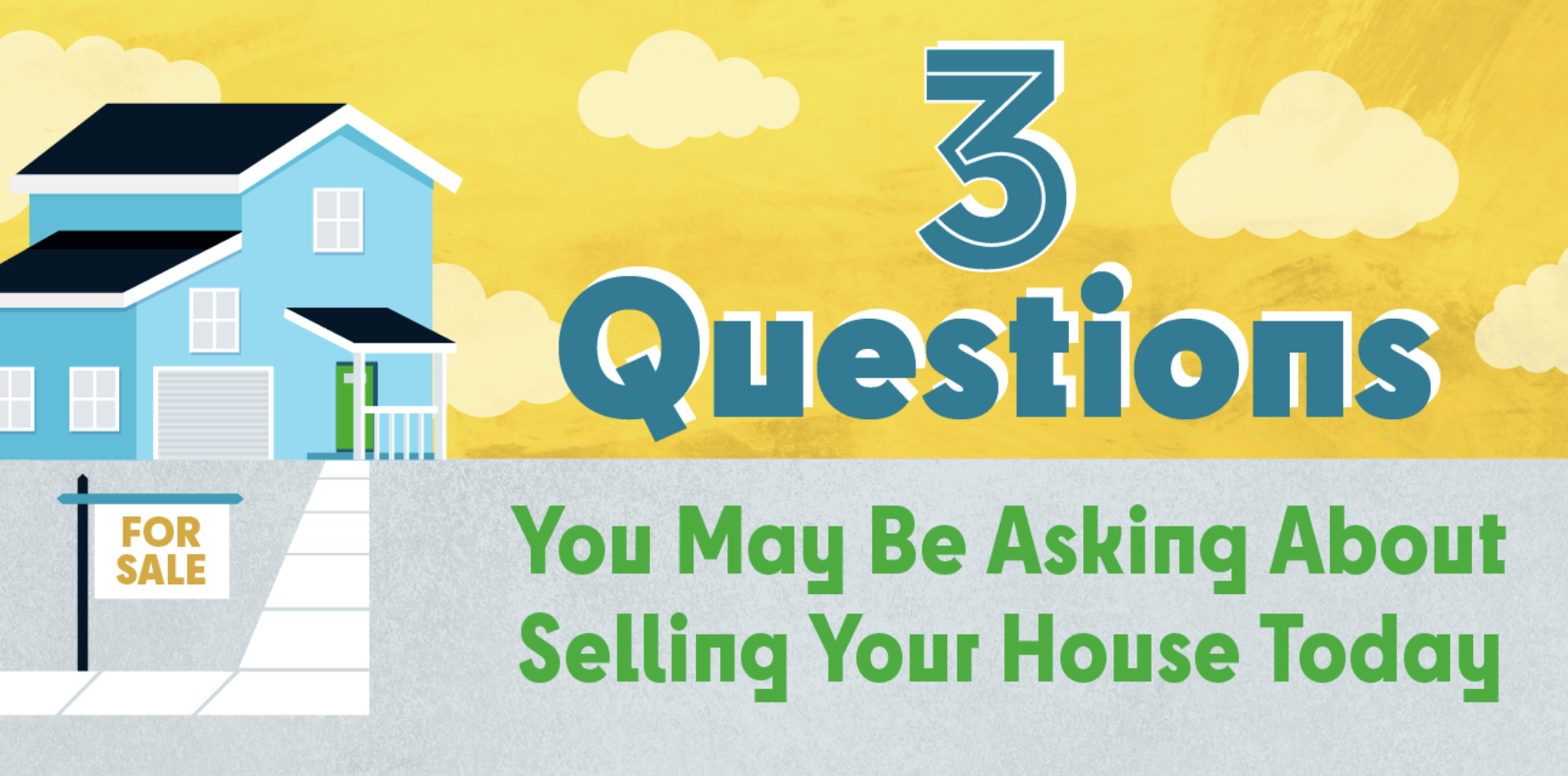3 Questions You May Be Asking About Selling Your House Today [INFOGRAPHIC]