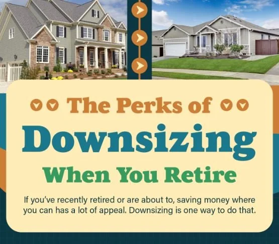 The Perks of Downsizing When You Retire [INFOGRAPHIC]