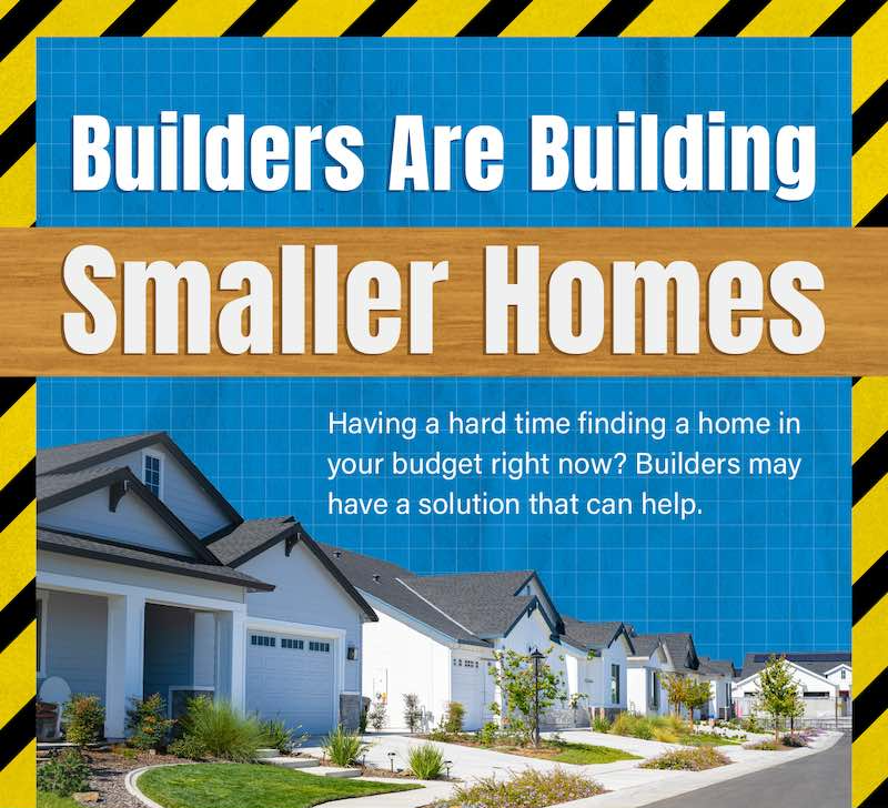 Builders Are Building Smaller Homes [INFOGRAPHIC]
