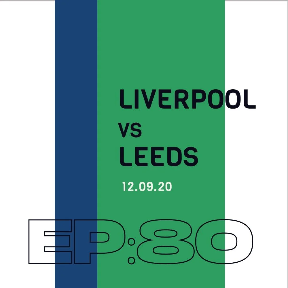 80 | Match Day - Liverpool (A) 12.09.20