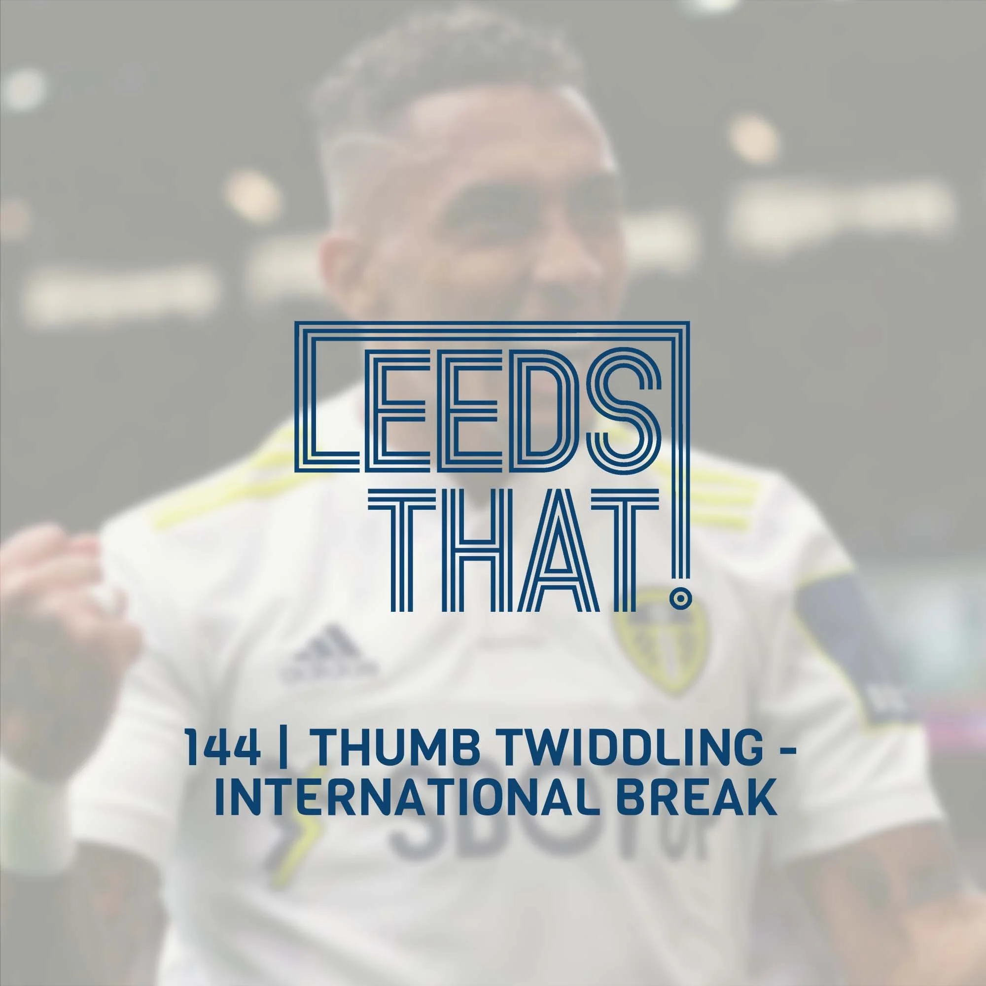 144 | Thumb Twiddling - International Break