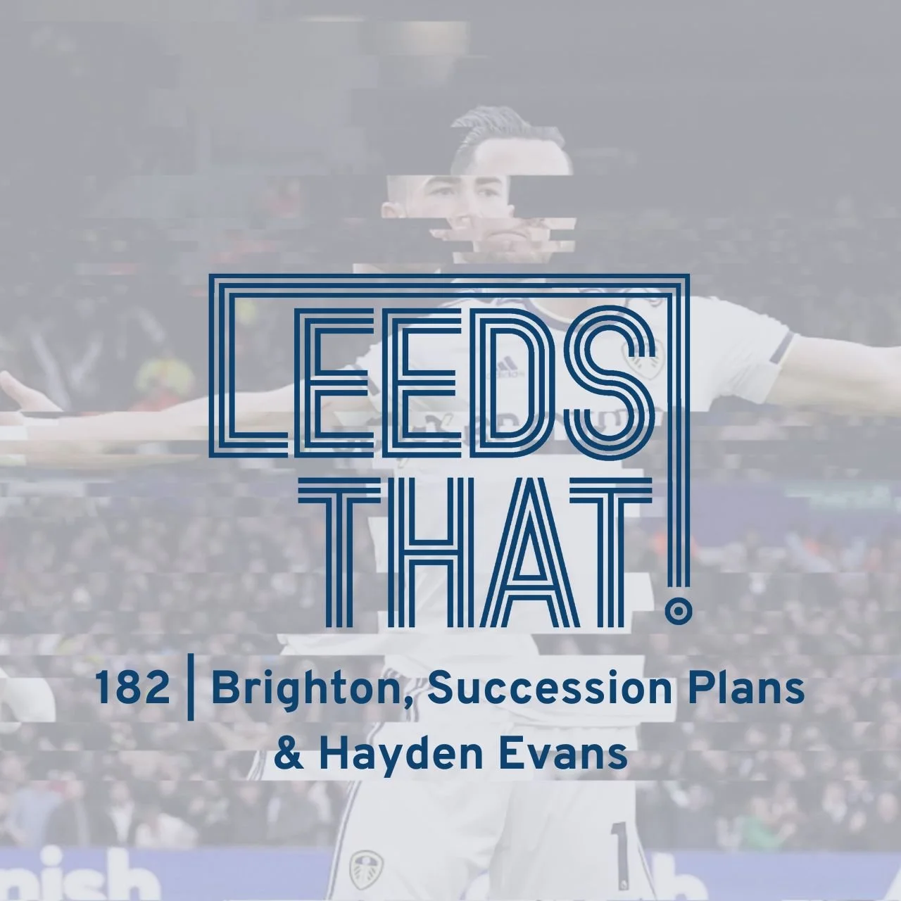 182 | Brighton, Succession Plans &amp; Hayden Evans