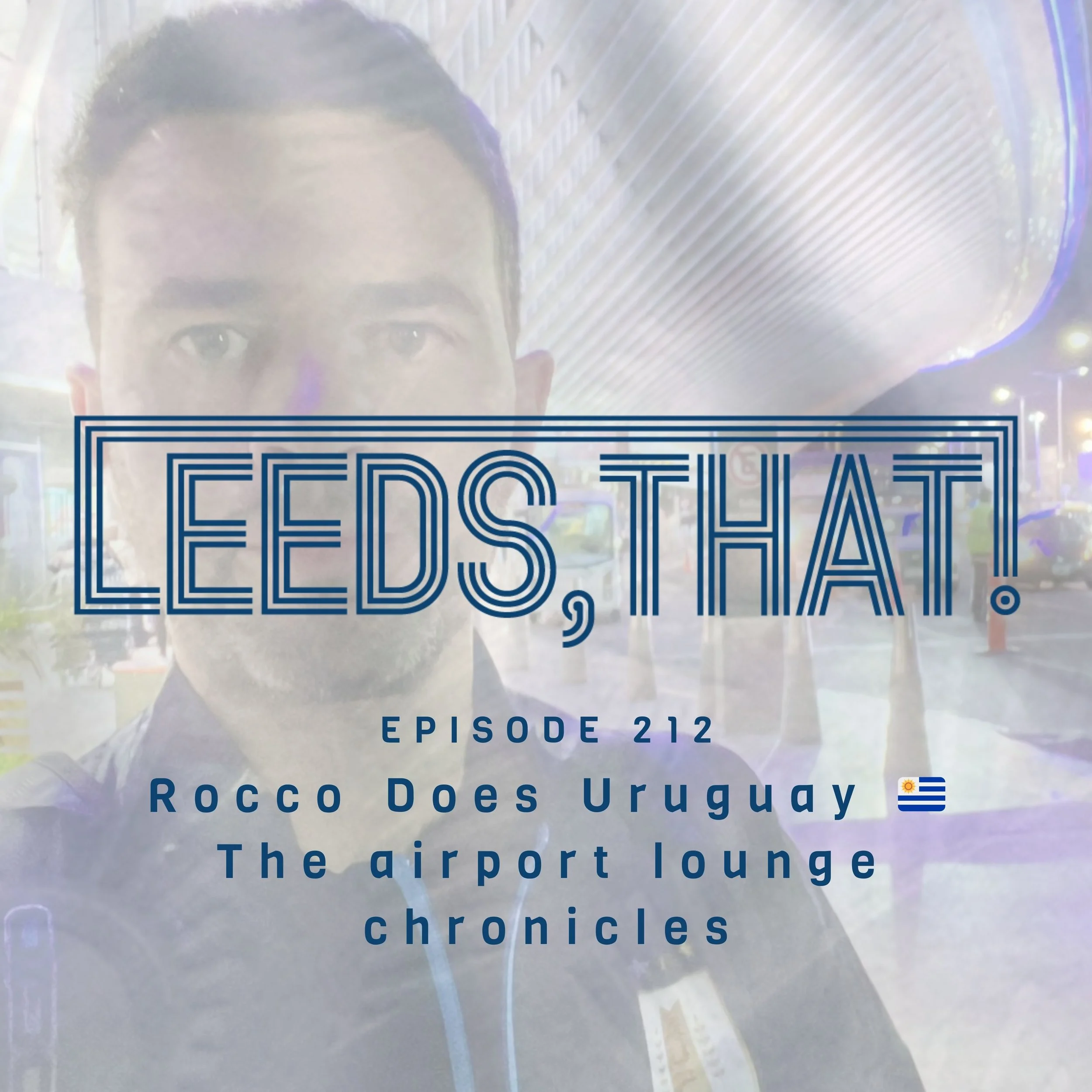 212 | Rocco does Uruguay 🇺🇾 | The airport lounge chronicles
