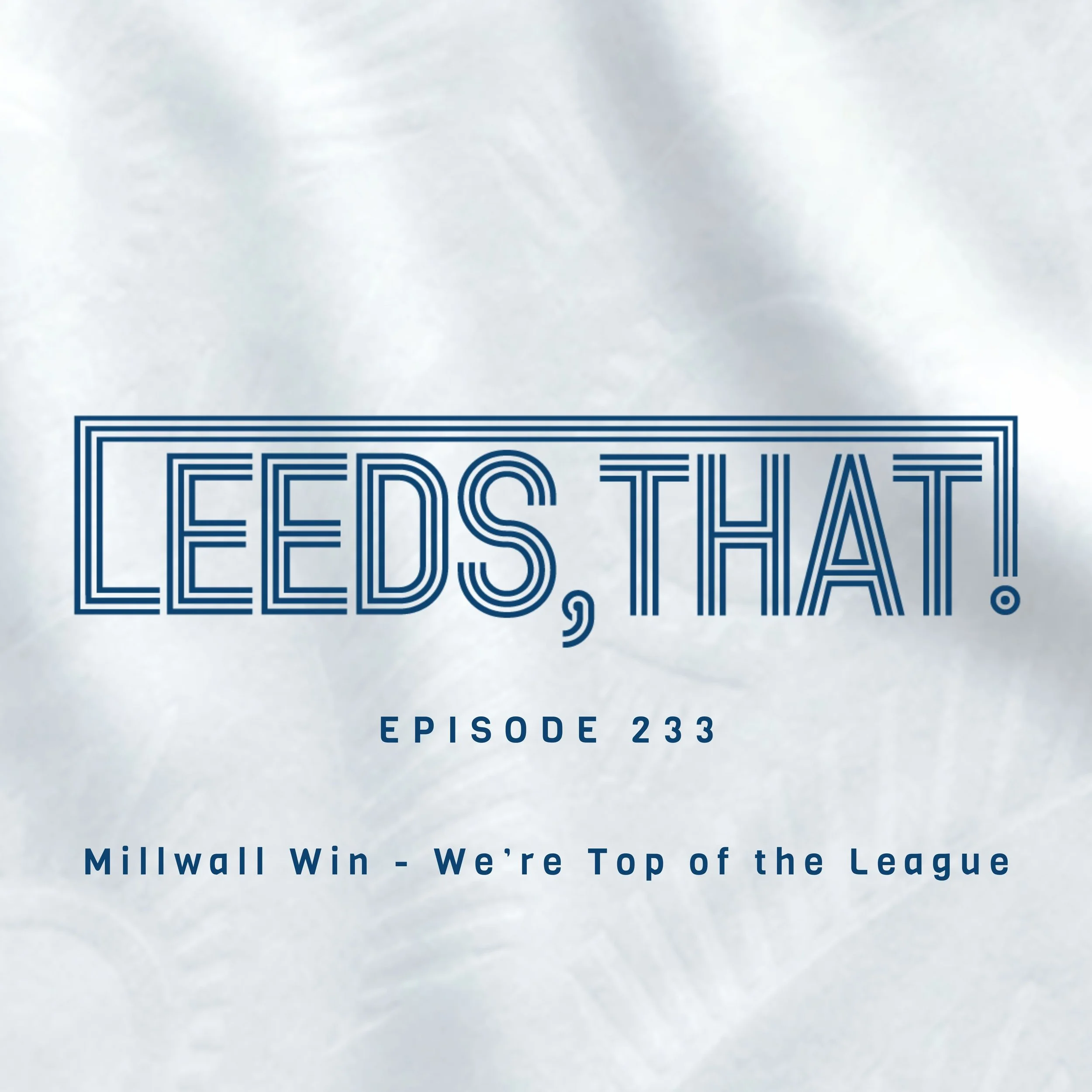  233 | Millwall Win - 'We're top of the League!'