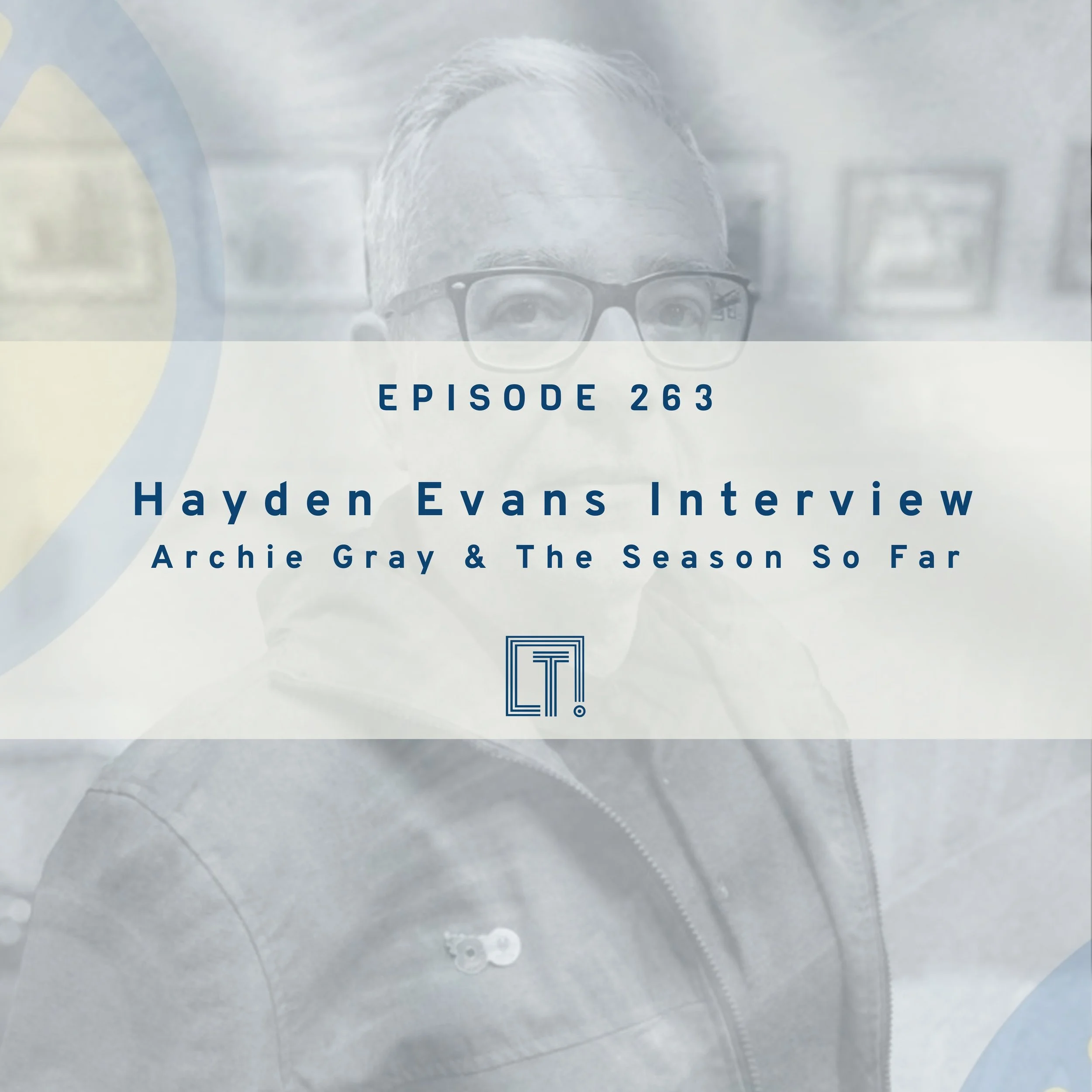 263 | Hayden Evans Interview - Archie Gray &amp; The Season So Far