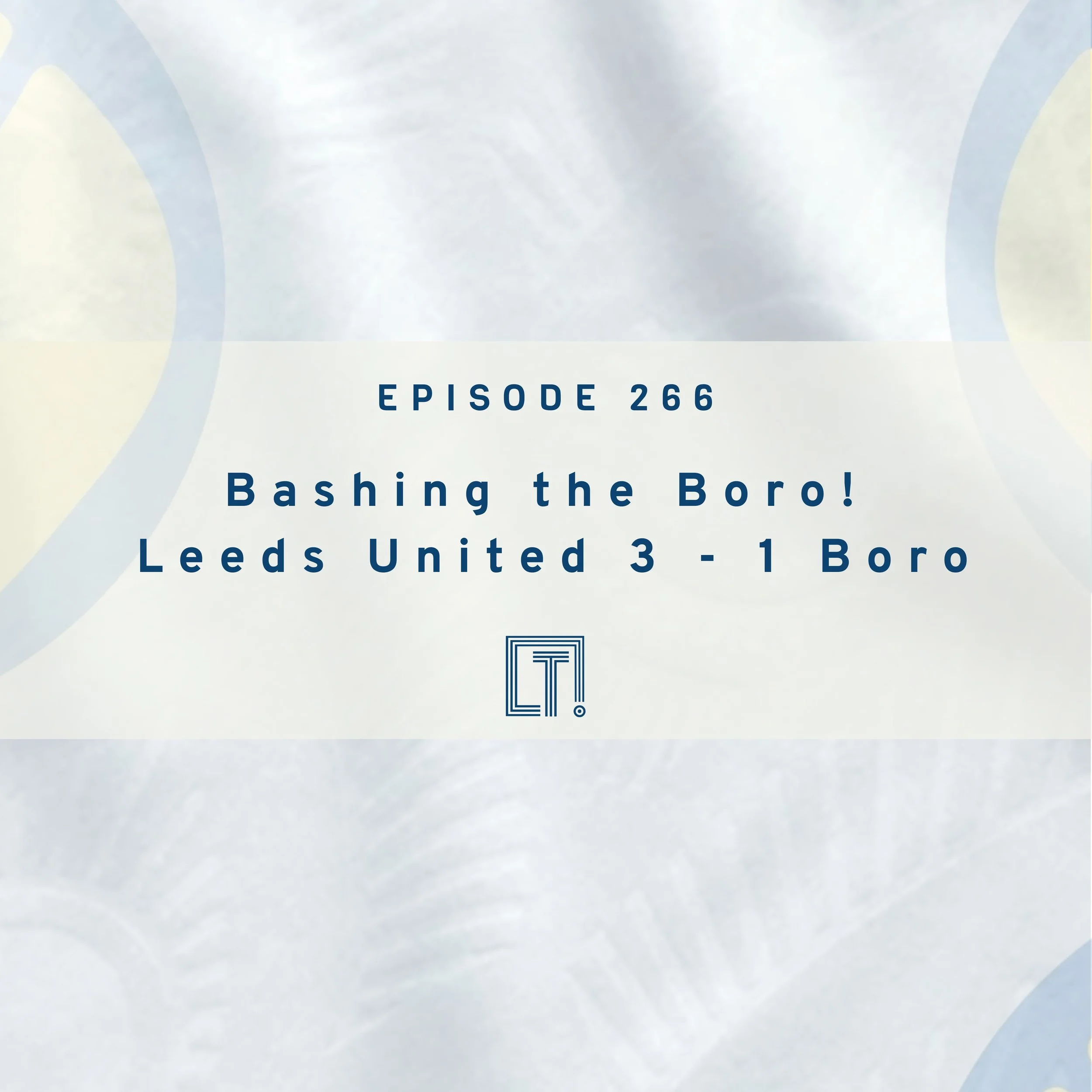 266 | Bashing the Boro! Leeds United 3 - 1 Middlesboro