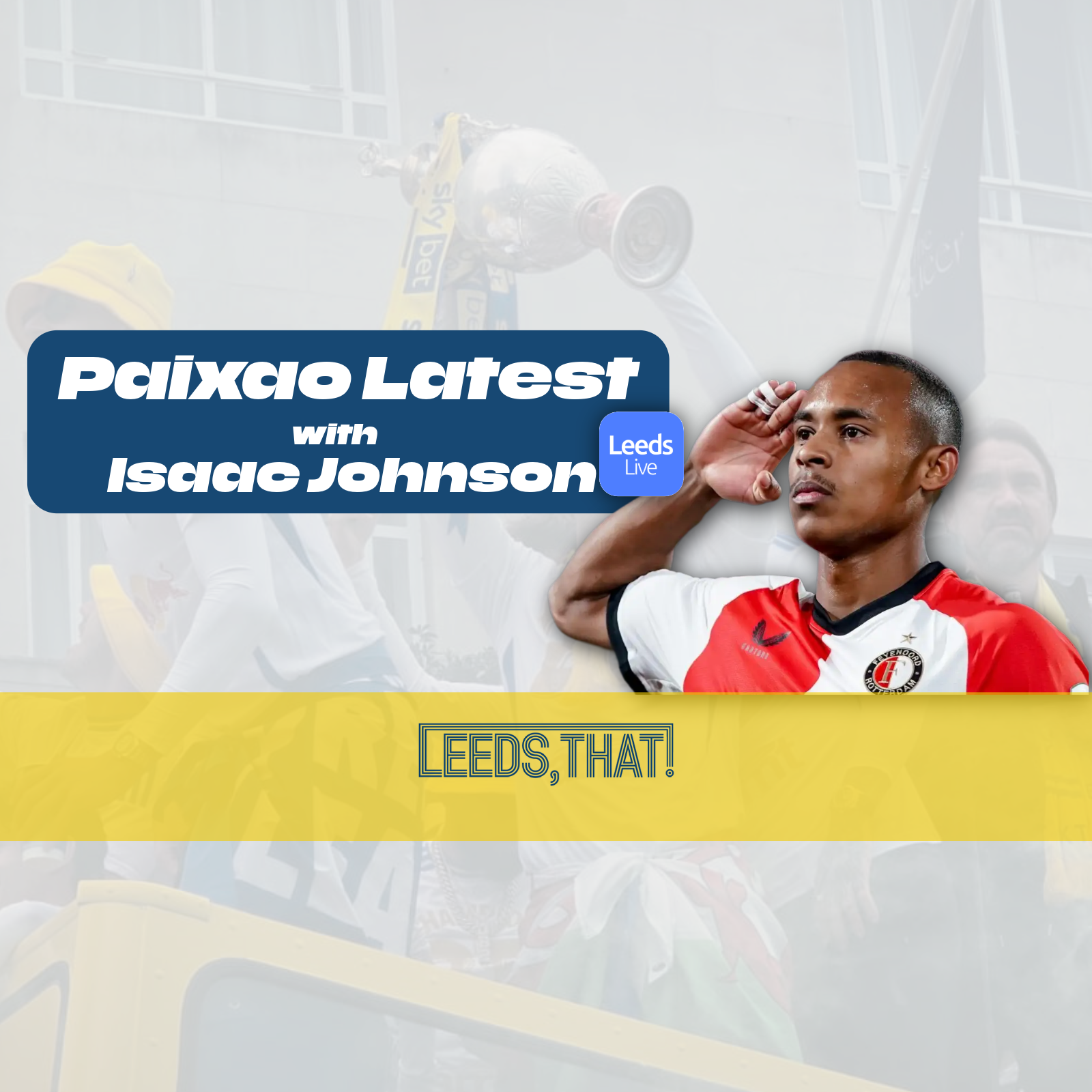 Leeds United Transfer Frenzy: Paixao Latest &amp; Exclusive Isaac Johnson Interview | That Leeds Podcast