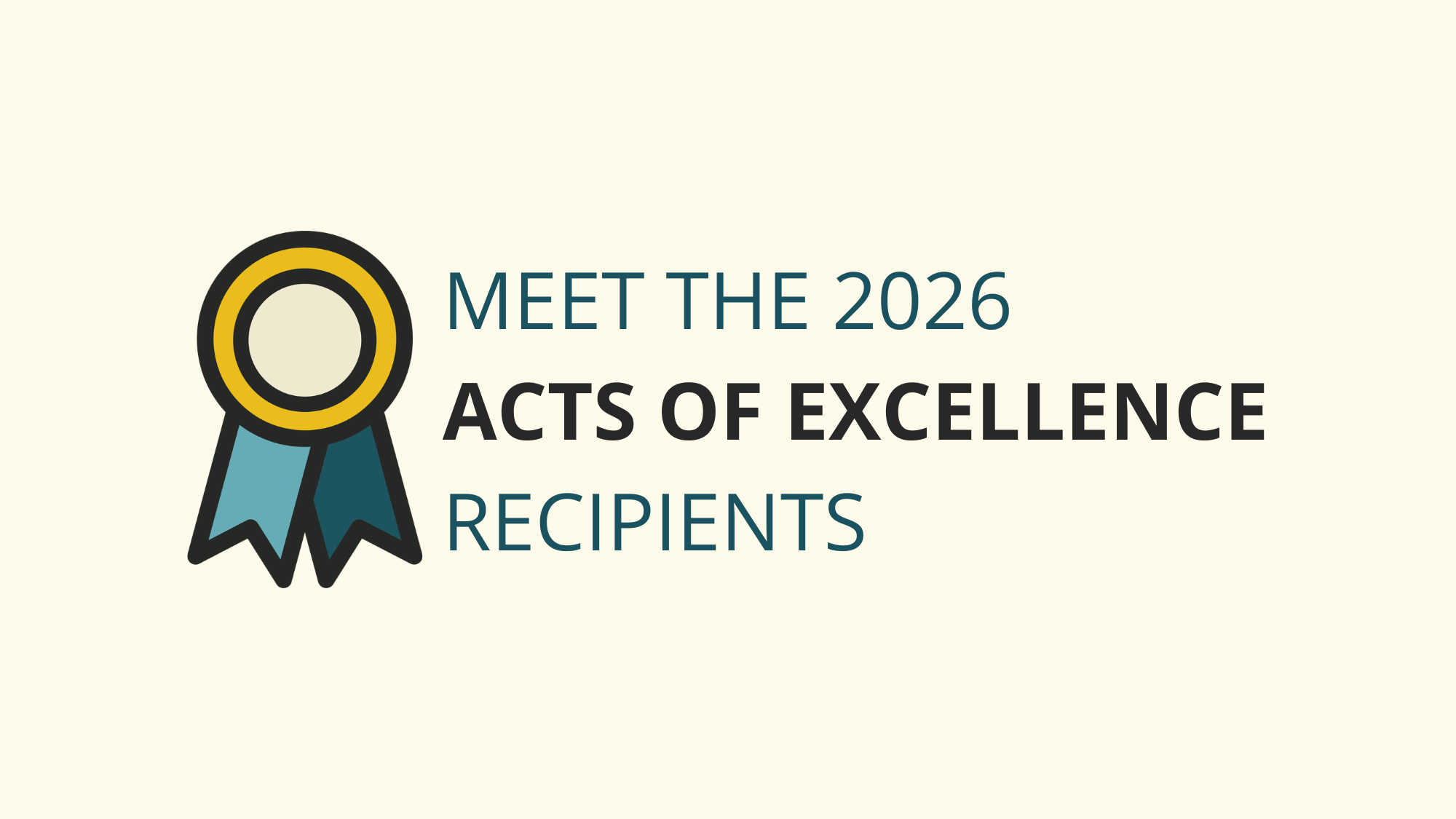 Announcing the 2026 Acts of Excellence Award Recipients 