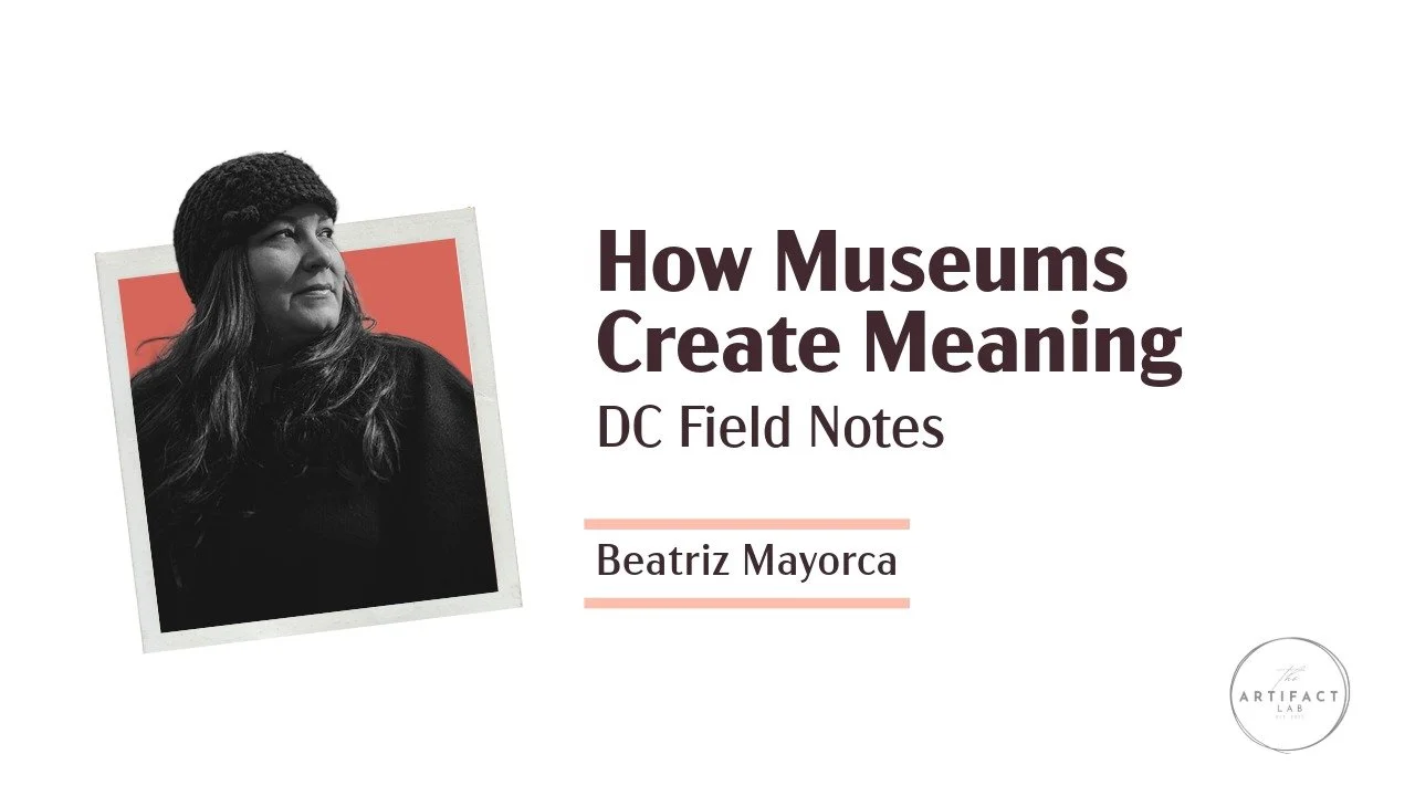 DC Field Notes: How Museums Create Meaning
