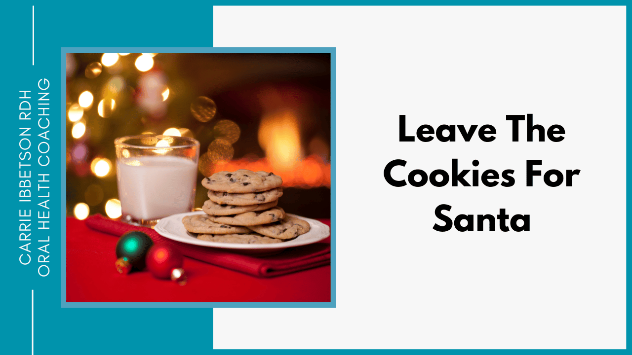 Leave the Majority of the Cookies for Santa