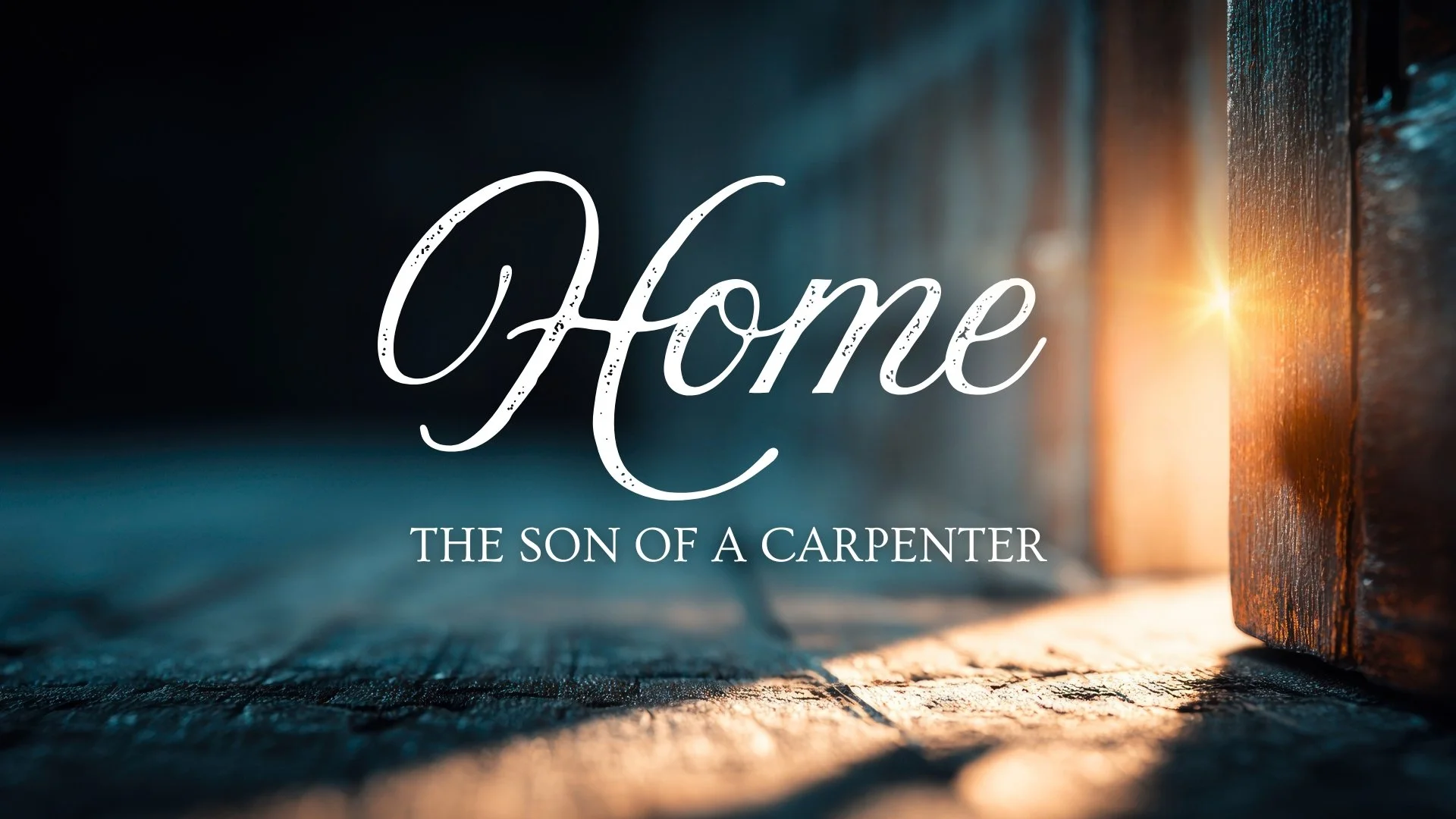 Home - Christmas Day - "The Builders Son"