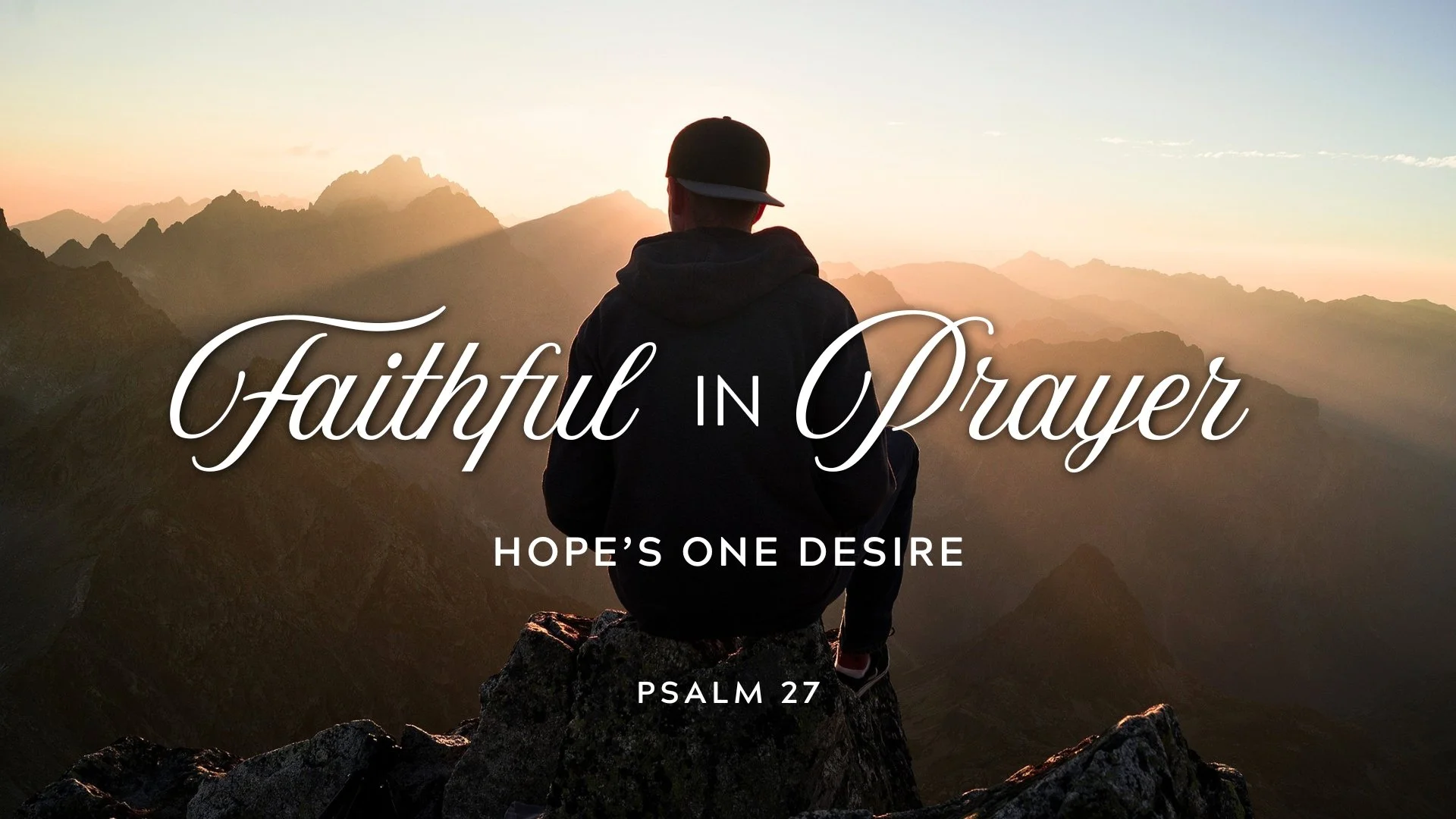 Faithful In Prayer - "Hope's One Desire"