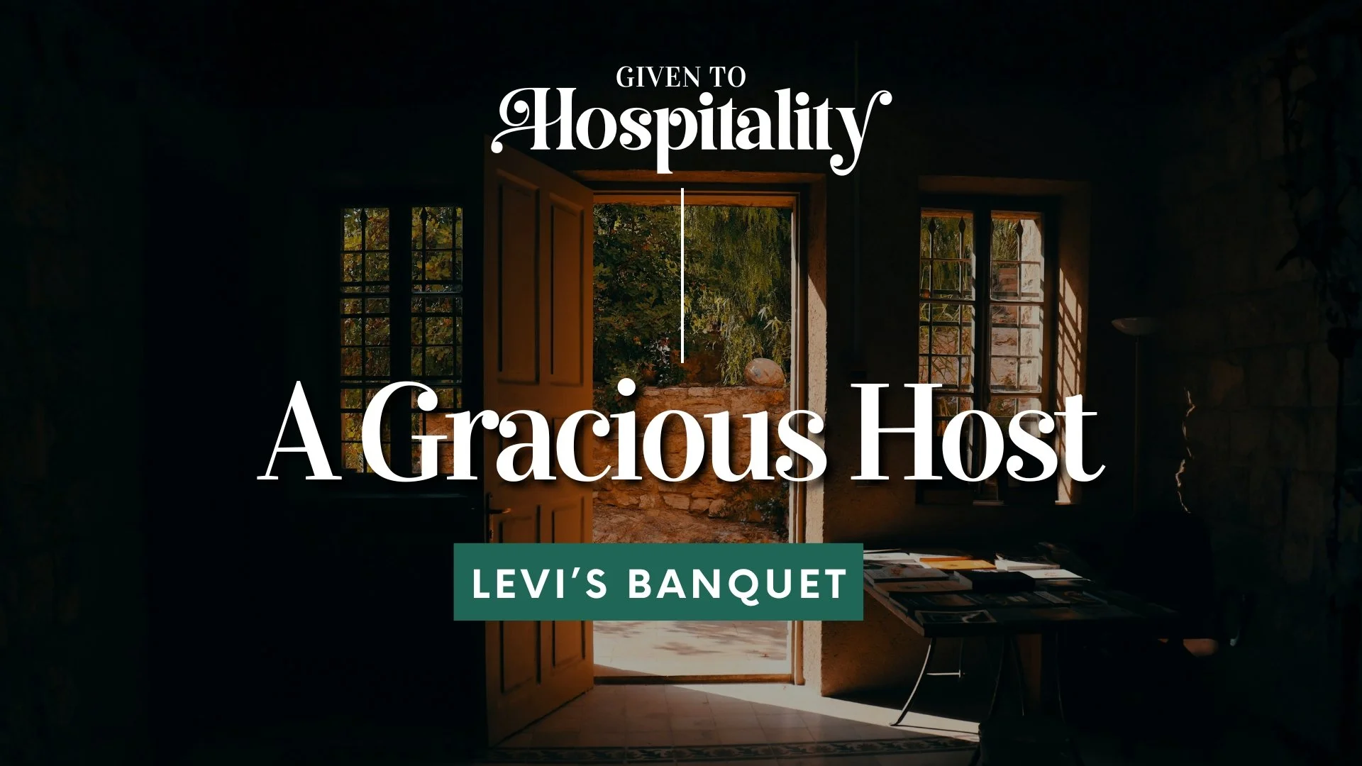 Given to Hospitality - A Gracious Host - "Levi's Banquet"