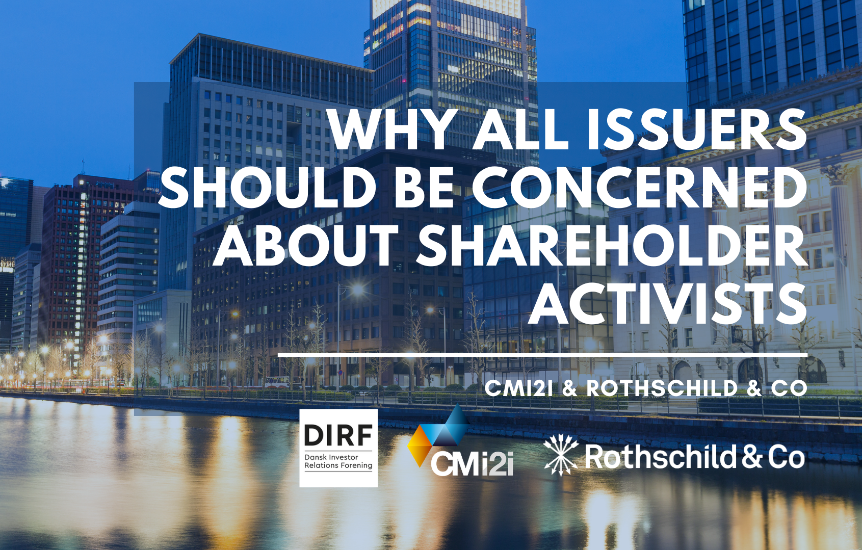 CMi2i &amp; Rothschild &amp; Co Webinar: What Issuers Need to Know About Shareholder Activism