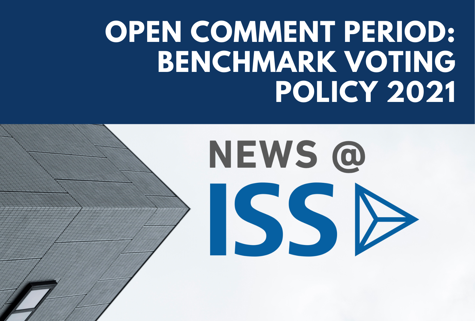 ISS Open Comment Period for 2021 ISS Benchmark Voting Policy Changes 