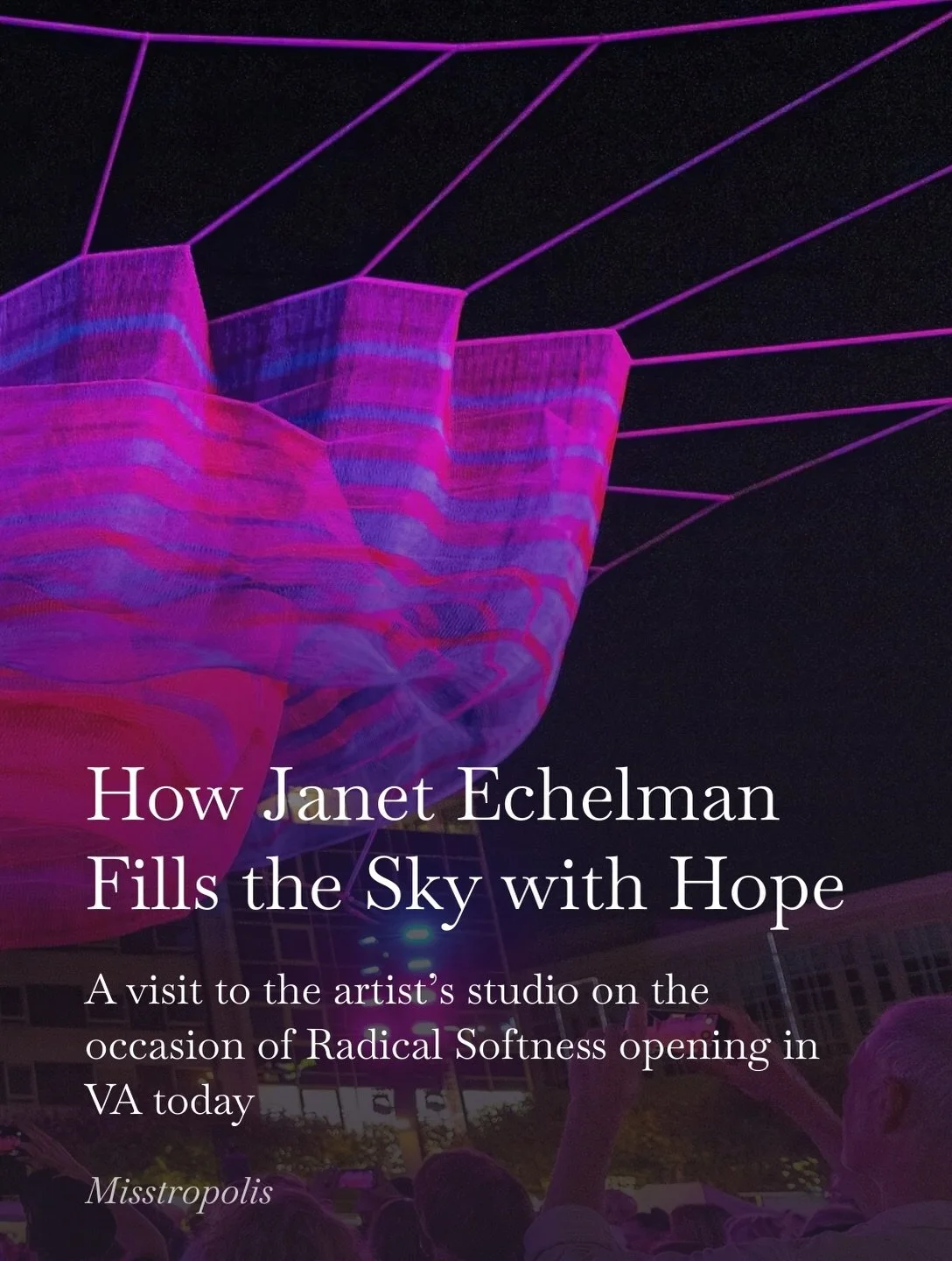 I remember lying under "As If It Were Already Here" one 2015 Boston evening on my way home from work. I'd been racing to catch a train at South Station when the alien miracle of Janet Echelman's sky-spanning sculpture stopped me short. As b