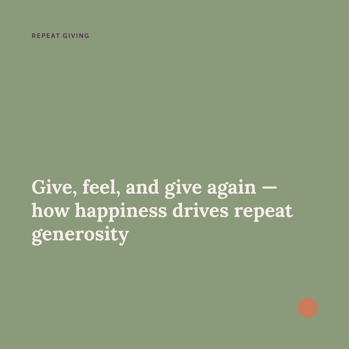 Give, feel, and give again — how happiness drives repeat generosity
