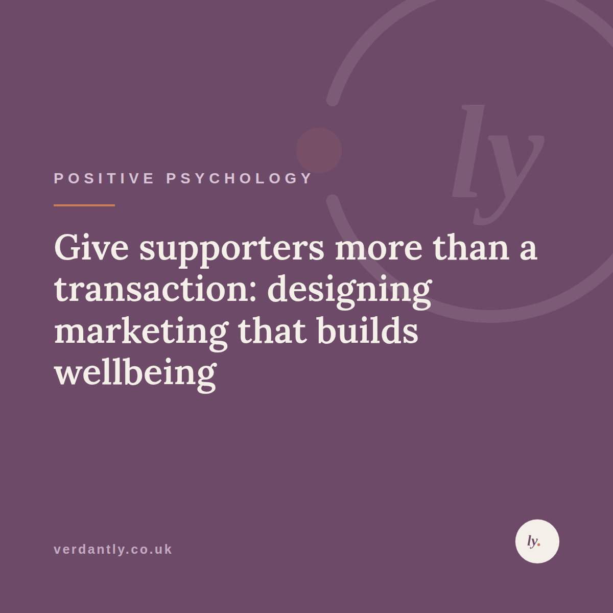 Give supporters more than a transaction: designing marketing that builds wellbeing