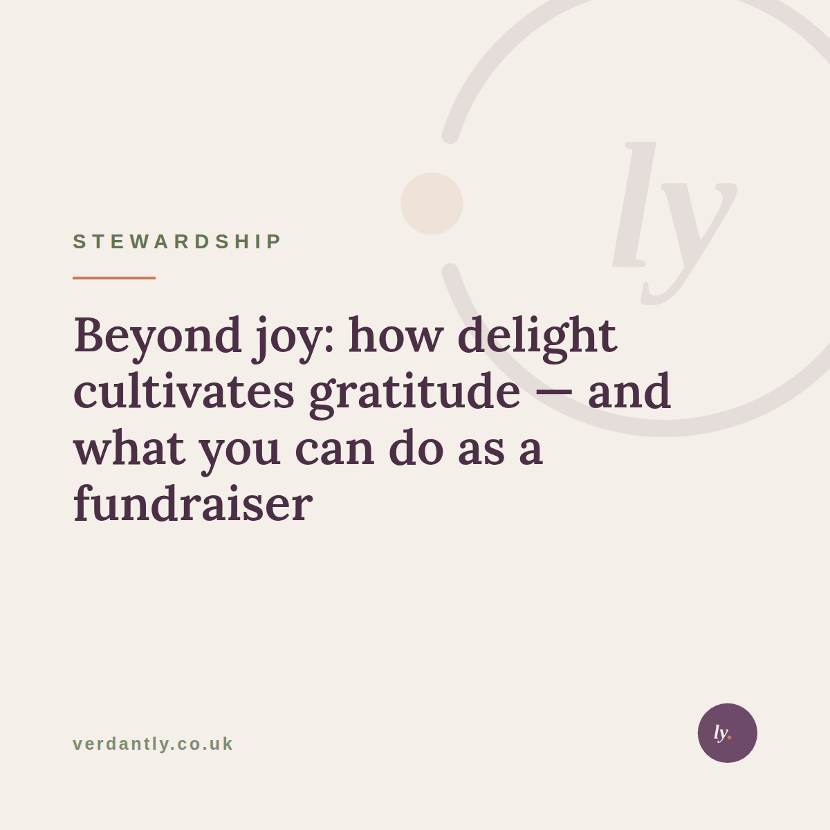 Beyond Joy: How Delight Cultivates Gratitude — and What You Can Do as a Fundraiser
