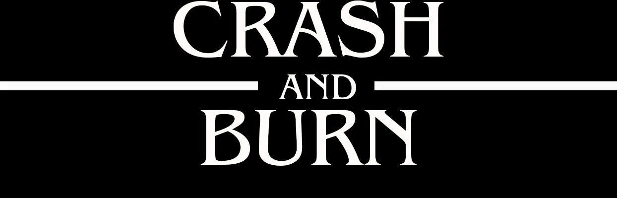 CRASH AND BURN