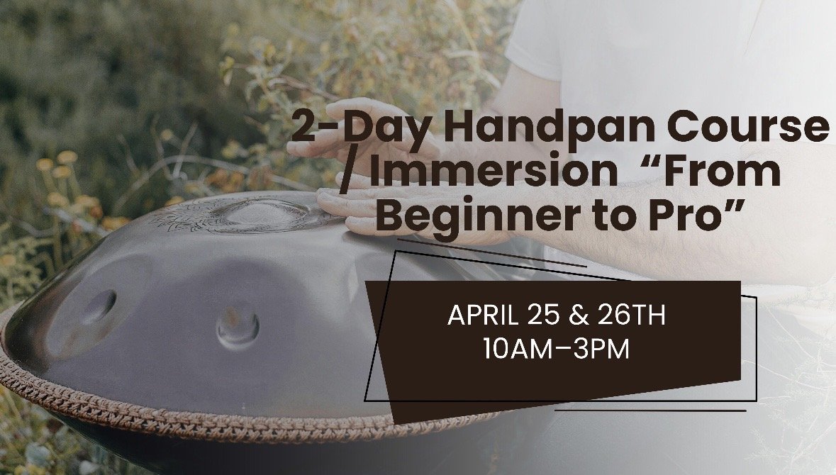2 Days Handpan Course Immersion “ From Beginners to Pro” 