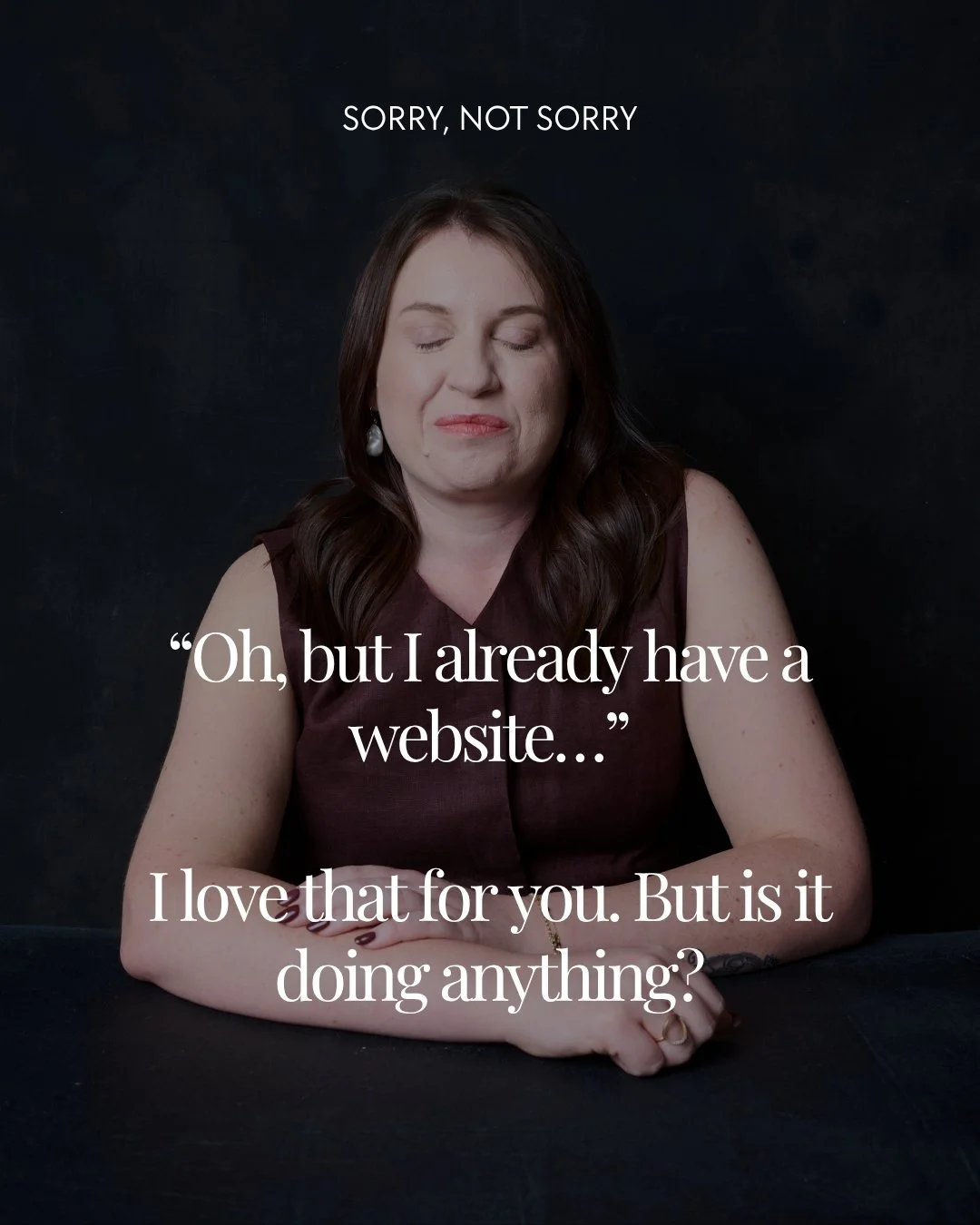 When your website says &ldquo;professional business&rdquo; but feels more like &ldquo;I made this in a panic at 11:47pm with one eye twitching.&rdquo;

Look, if my mouth won&rsquo;t say it, my face definitely will. Your website is not just sitting th