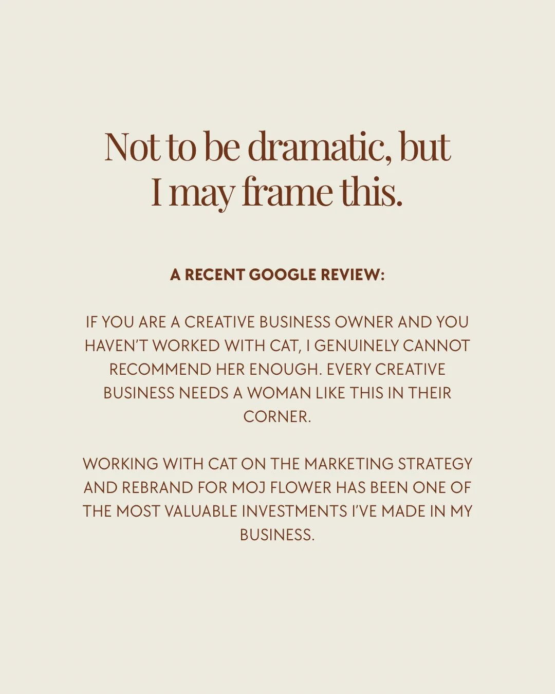My client Amy from @moj.flower wrote me a google review which can only be described as a small novella about my professional virtues and, frankly, I will now be carrying this around emotionally for the foreseeable future.

Jokes aside, this one meant