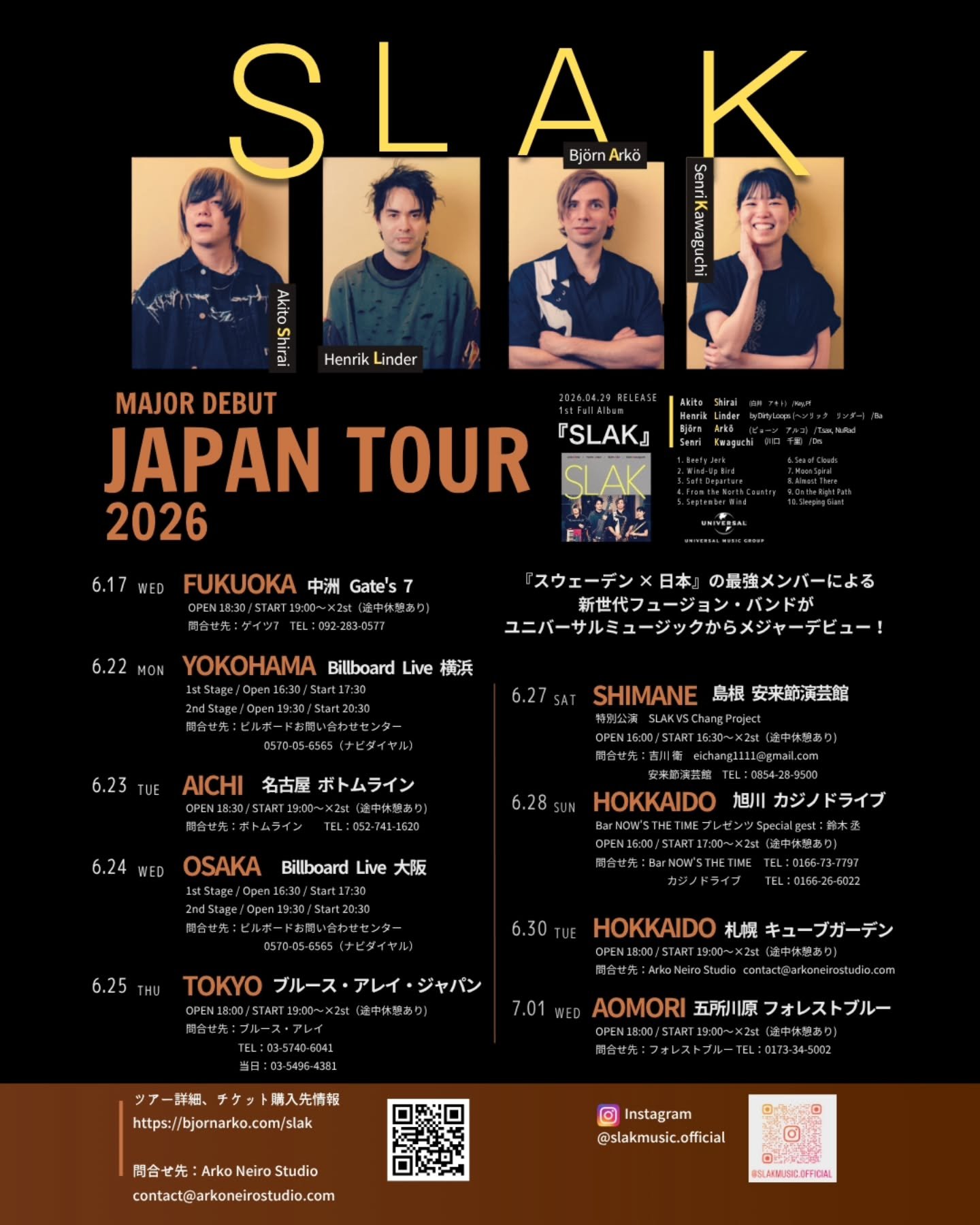 『スウェーデン &times; 日本』の最強メンバーによる
新世代フュージョン・バンドが
ユニバーサルミュージックからメジャーデビュー！

ツアー、チケットの詳細は
@slakmusic.official 
プロフィールページのリンクから！

問合せ先：contact@arkoneirostudio.com

🎹Piano - 白井アキト @akito_shirai
🎸Bass - ヘンリック・リンダー @henriklinder
🎷Sax - ビョーン・アルコ @bjorn