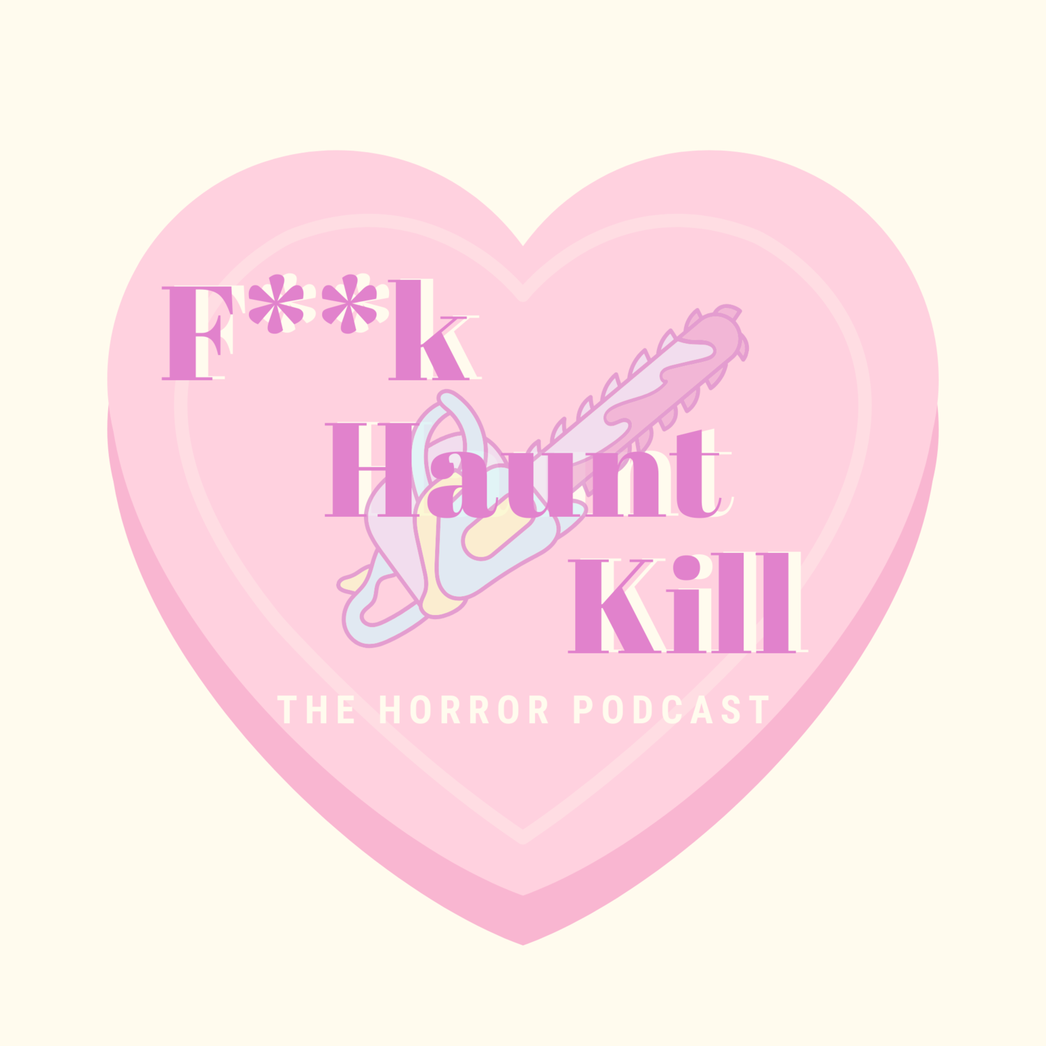 F**k, Haunt, Kill