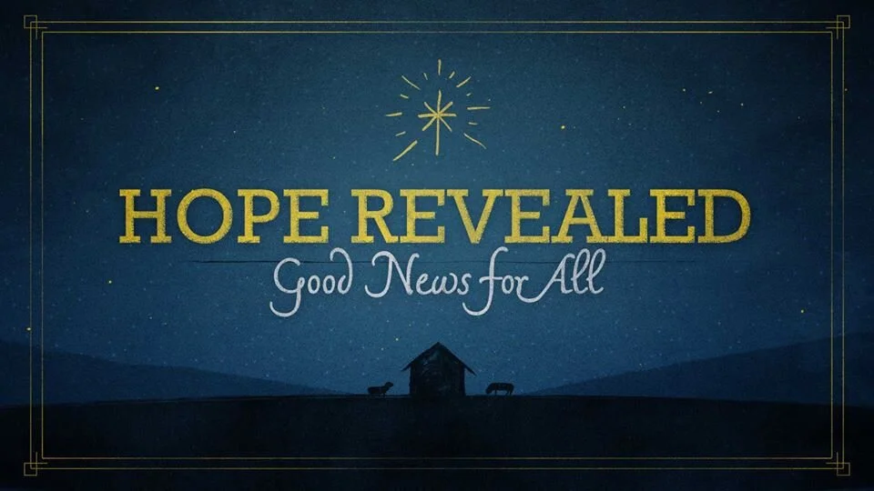 Hope Revealed: Good News for All (Week 3 - Hope Revealed to Us)