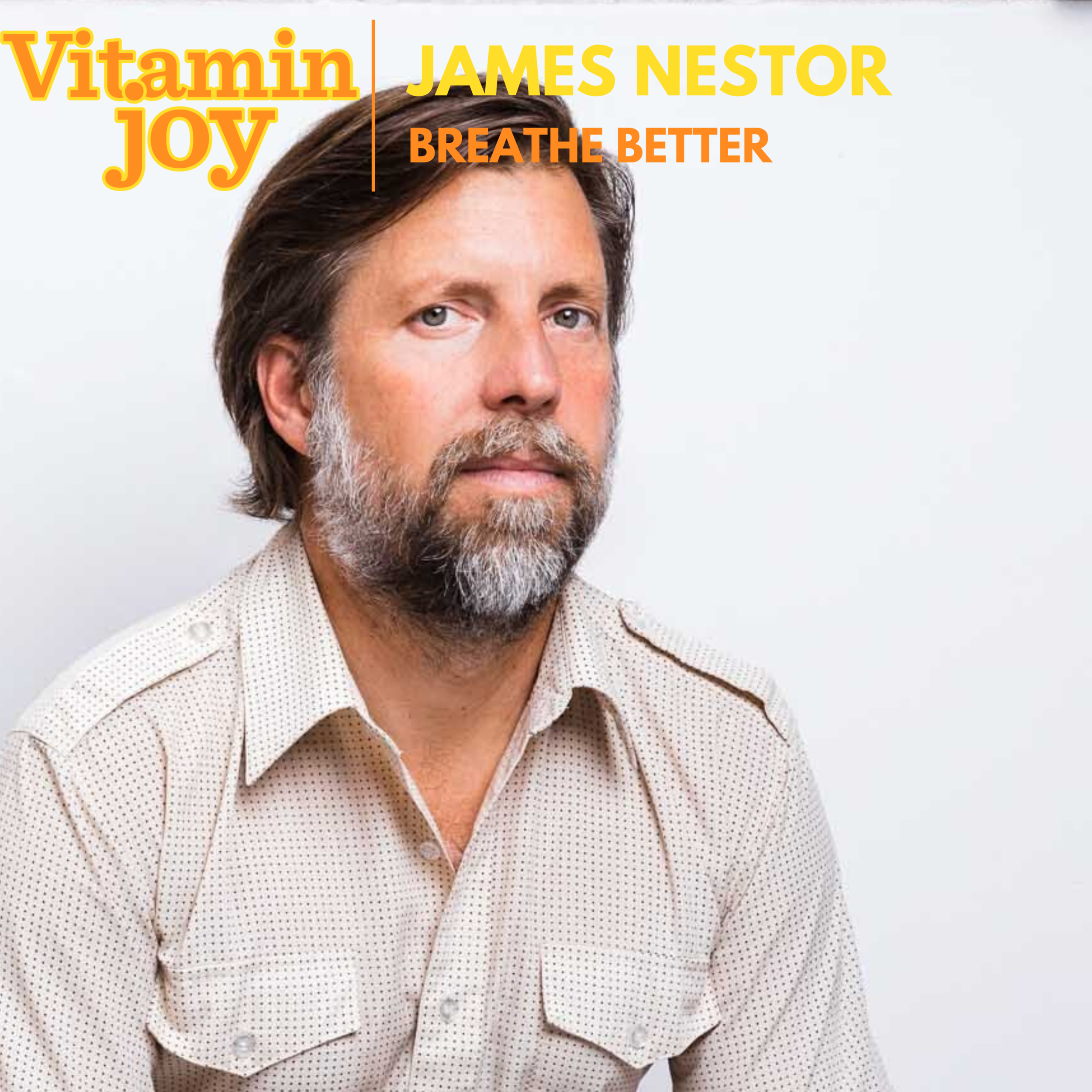 Episode 1: How to Breathe Better with James Nestor 