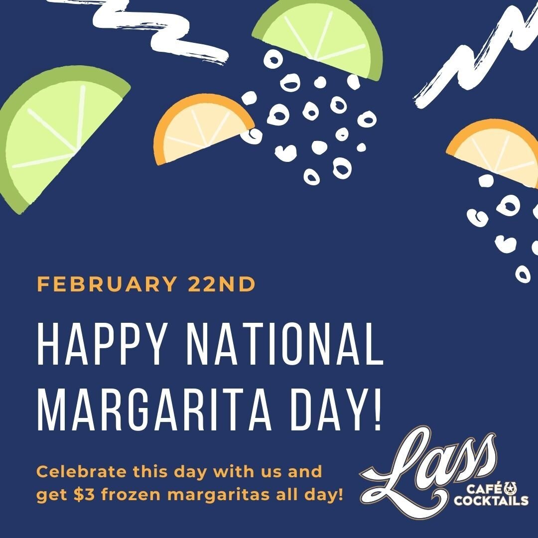 🍹✨ Cheers to National Margarita Day! 🎉 Join us at Lass Cafe for the ultimate celebration with $3 Frozen Margaritas! 🌟 Sip, savor, and enjoy the fiesta vibes all day long. Gather your amigos and make this Thusday unforgettable! 🎊🥳 

📅 Date: Thur