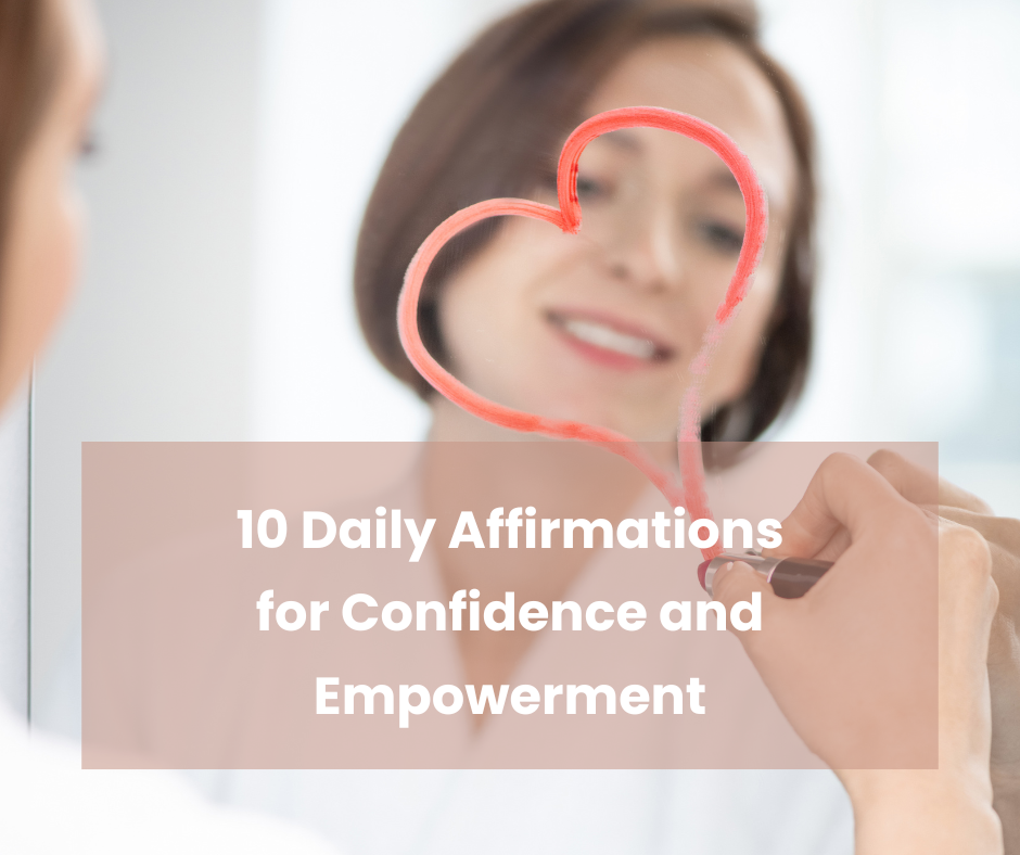 10 Daily Affirmations for Confidence and Empowerment