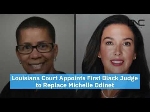 Louisiana Court Appoints First Black Judge to Replace Michelle Odinet